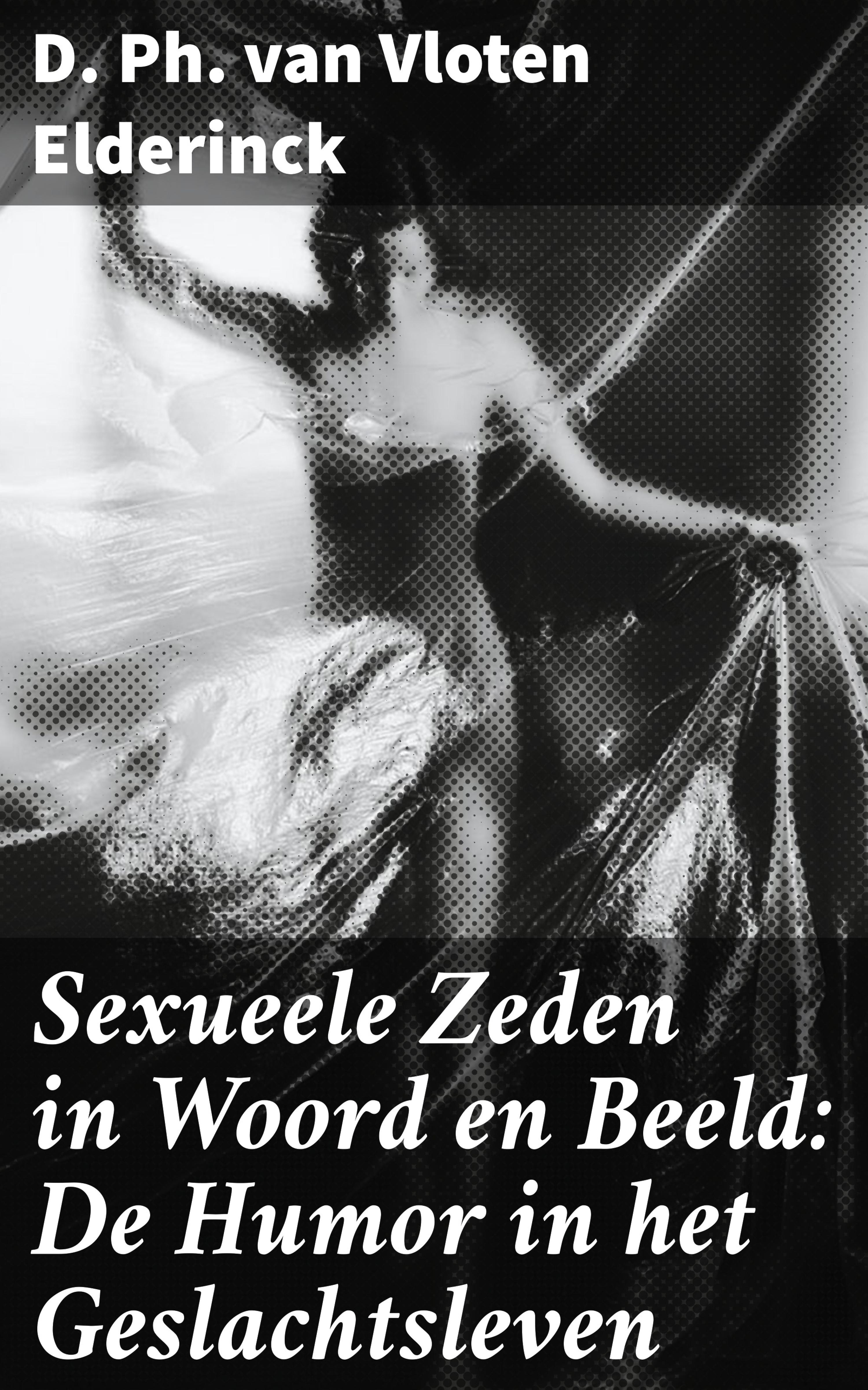 Обложка книги «Sexueele Zeden in Woord en Beeld: De Humor in het Geslachtsleven»