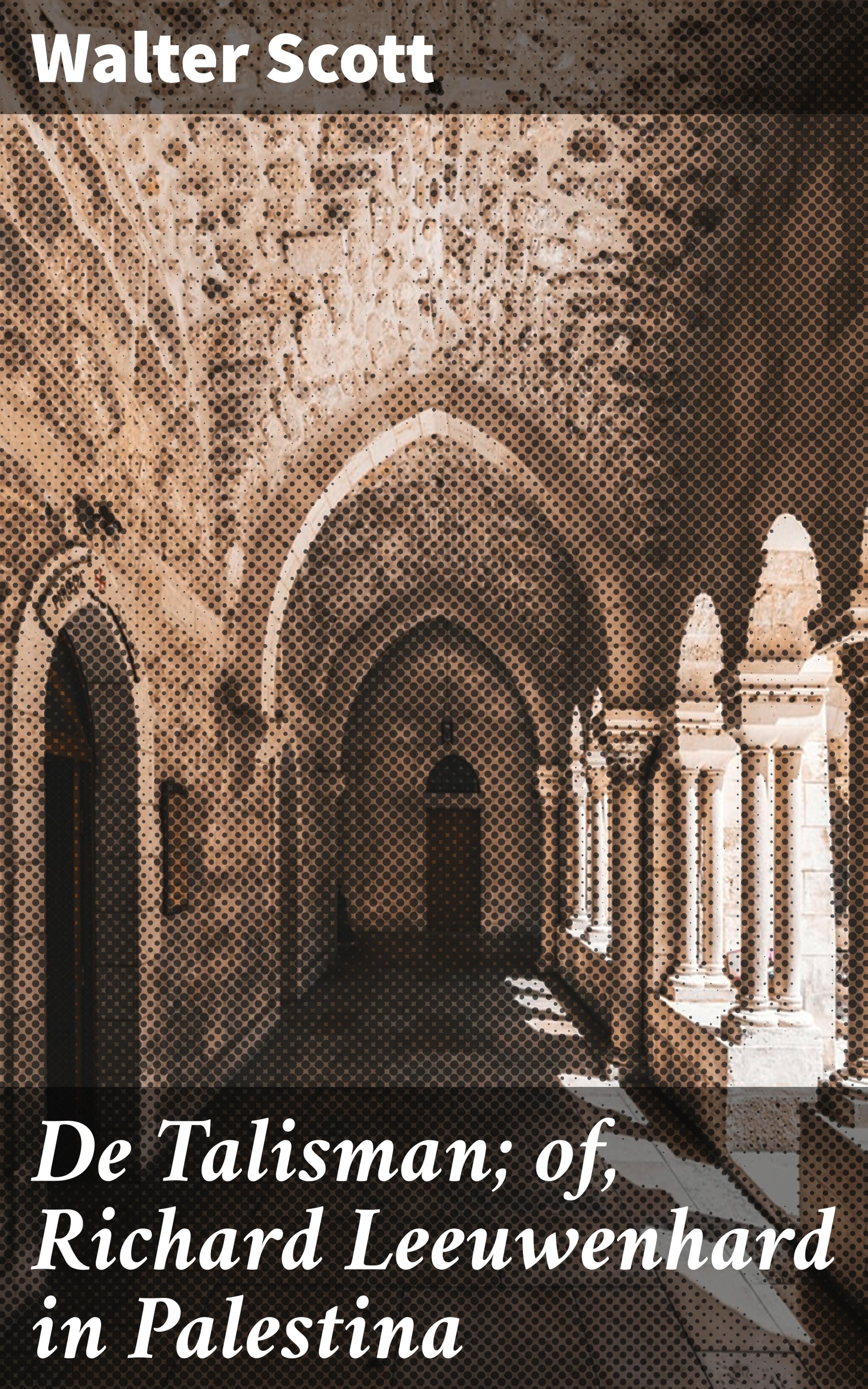 Обложка книги «De Talisman; of, Richard Leeuwenhard in Palestina»