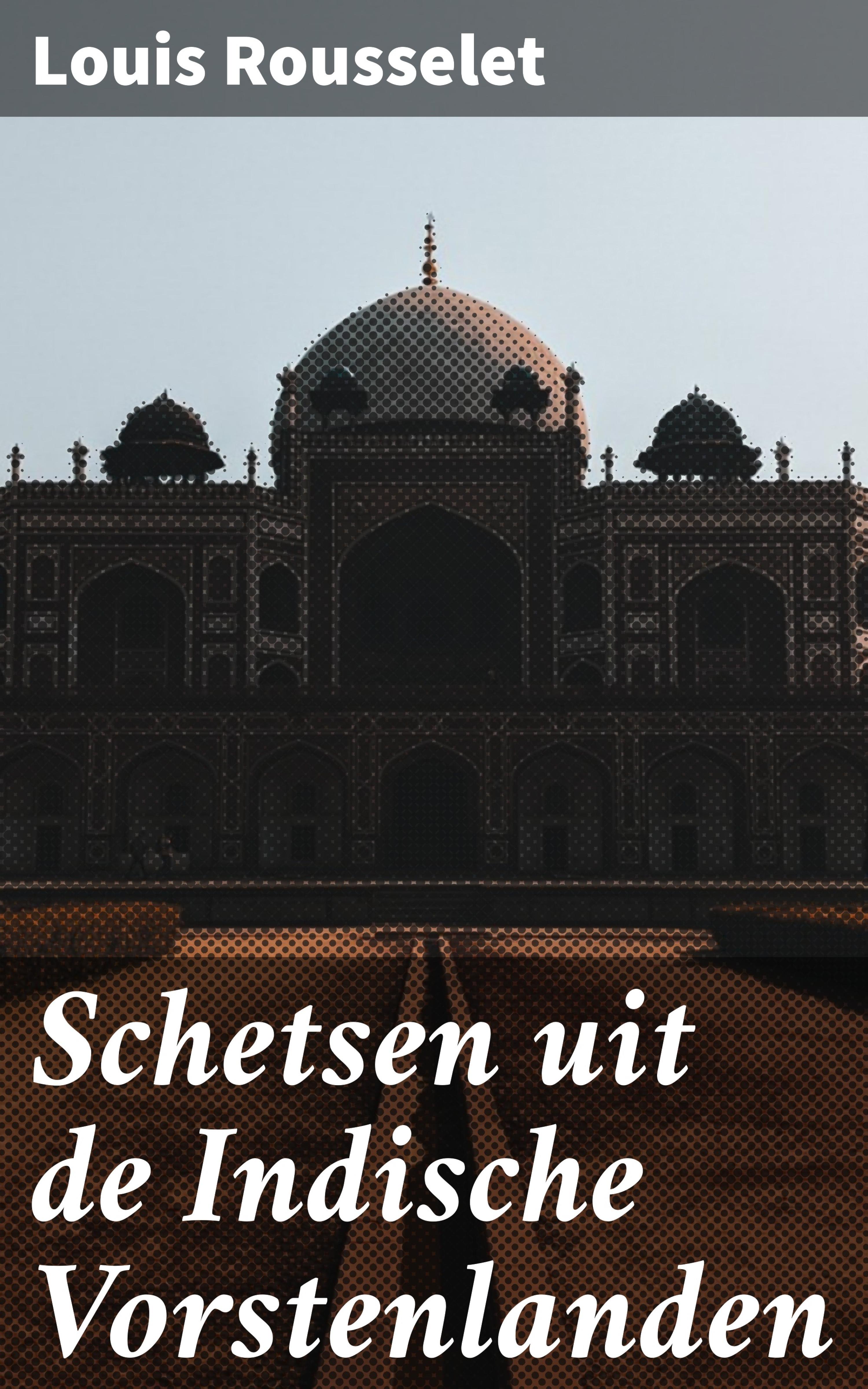 Обложка книги «Schetsen uit de Indische Vorstenlanden»