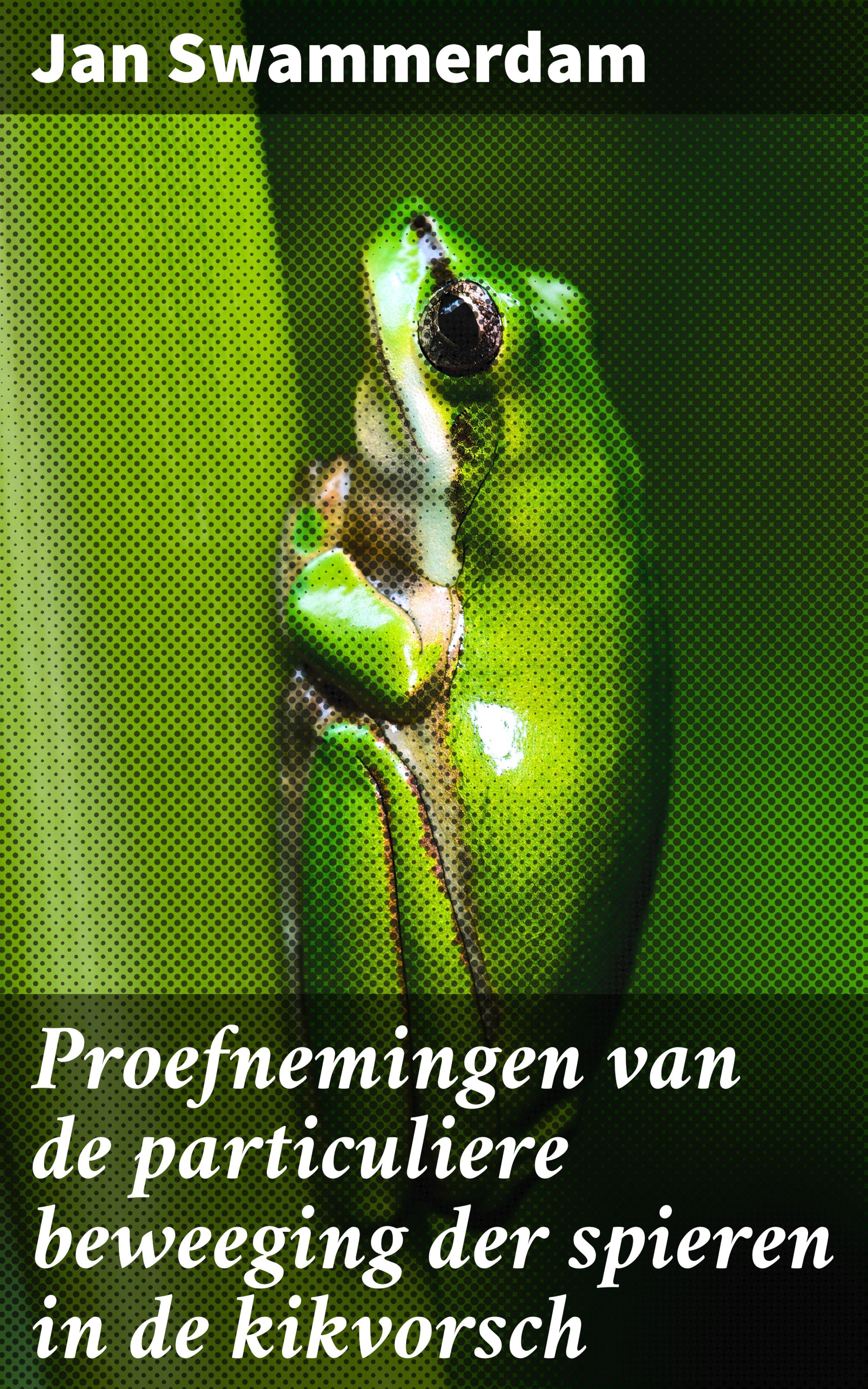 Обложка книги «Proefnemingen van de particuliere beweeging der spieren in de kikvorsch»