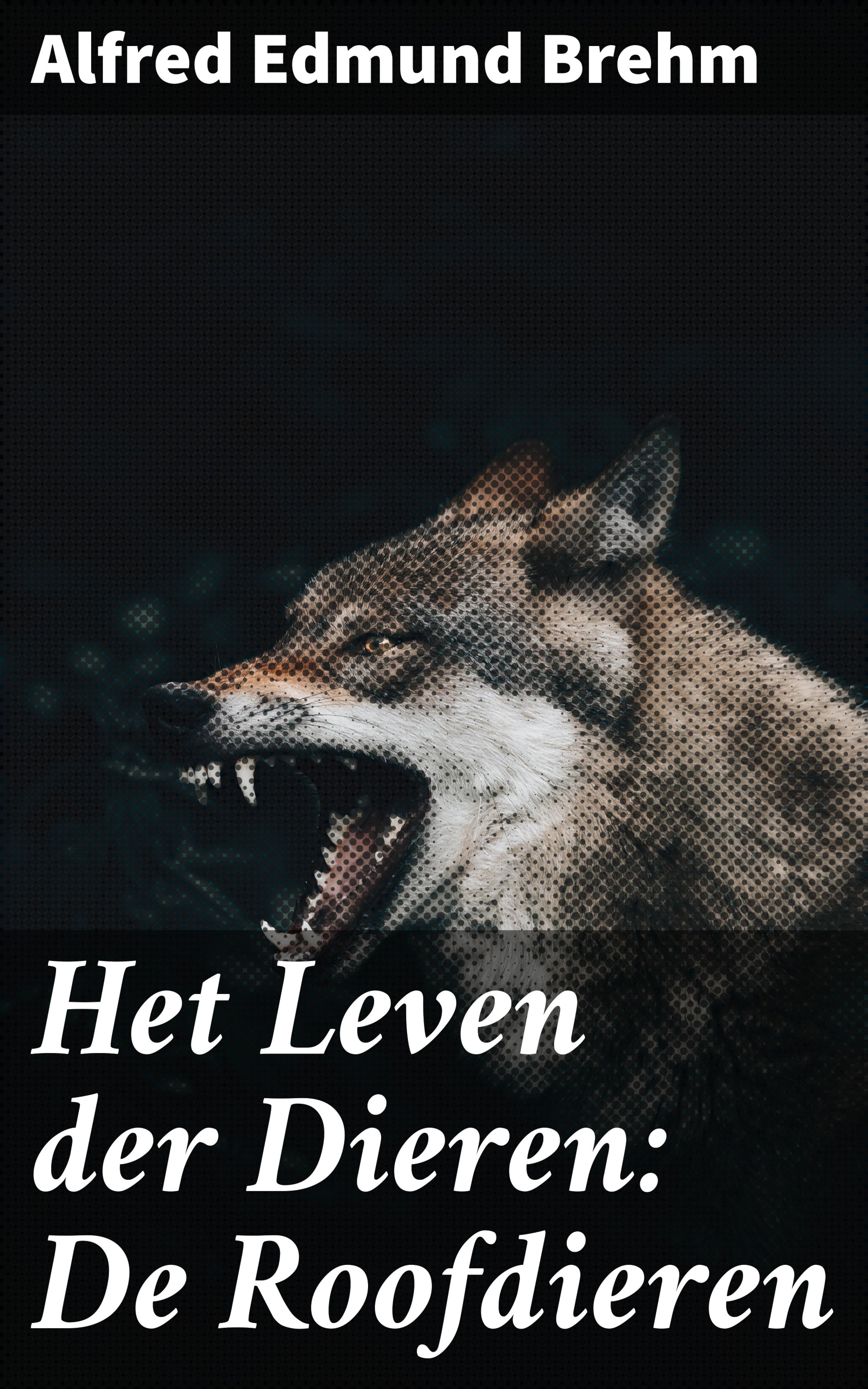 Обложка книги «Het Leven der Dieren: De Roofdieren»