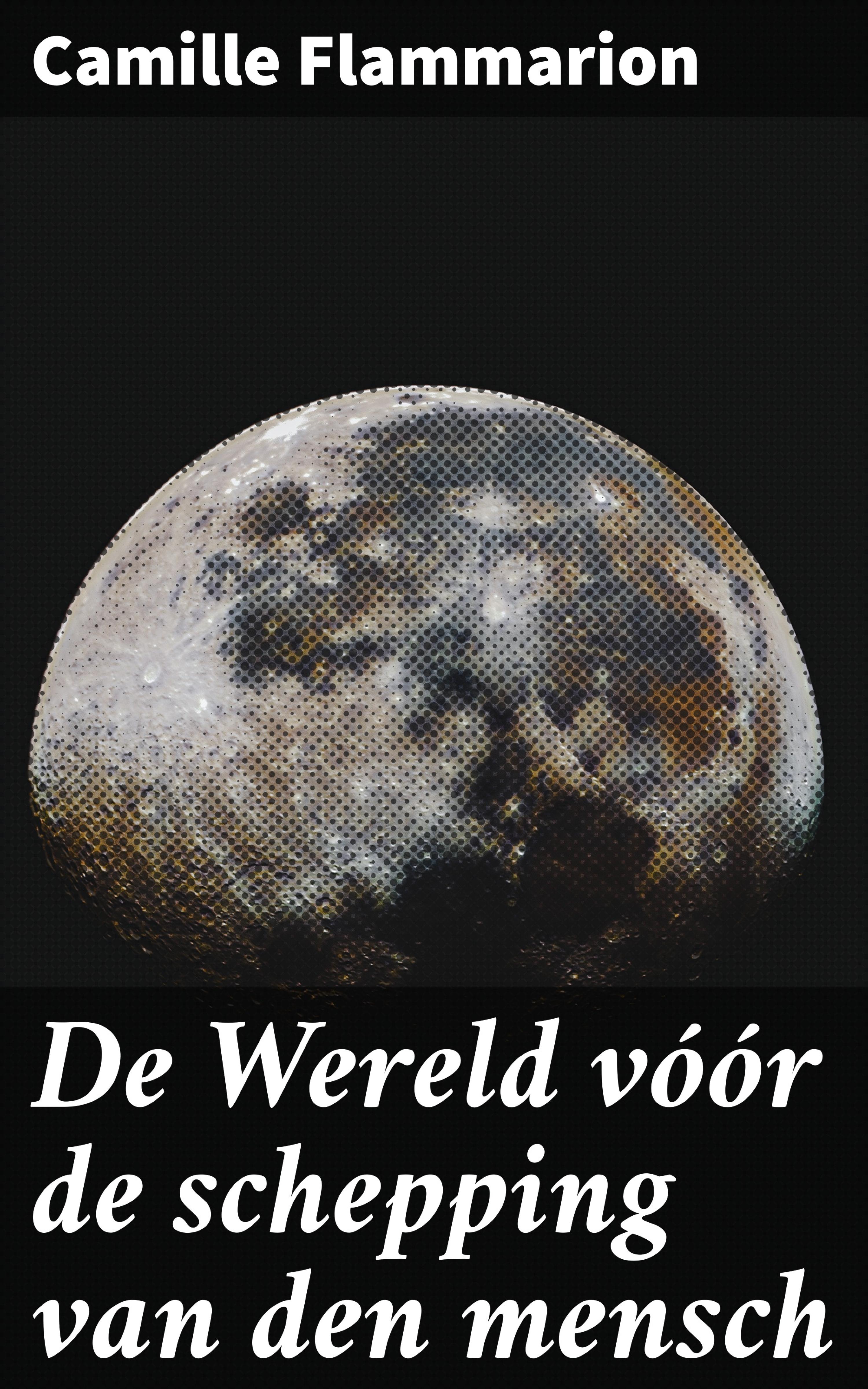 Обложка книги «De Wereld vóór de schepping van den mensch»