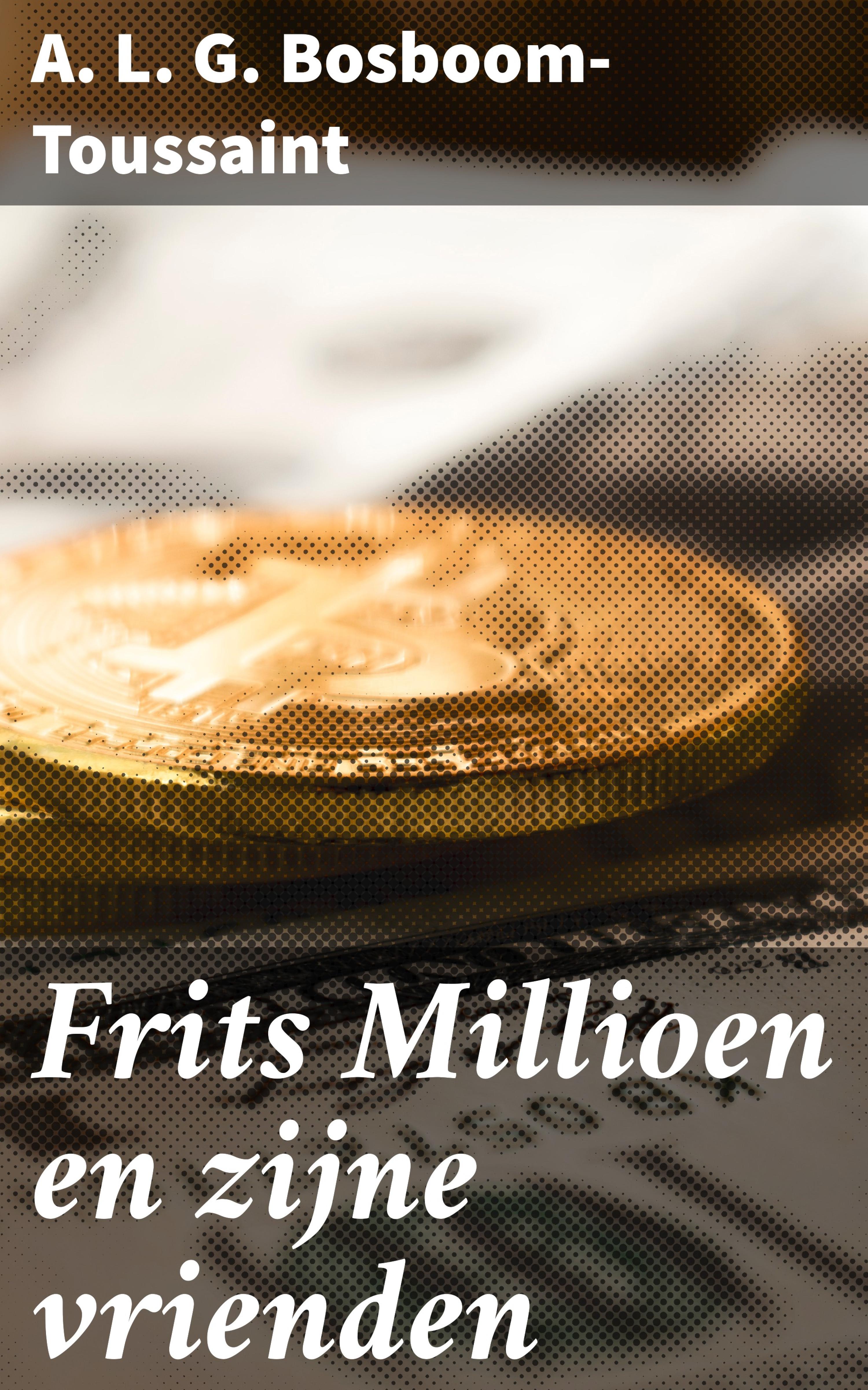 Обложка книги «Frits Millioen en zijne vrienden»