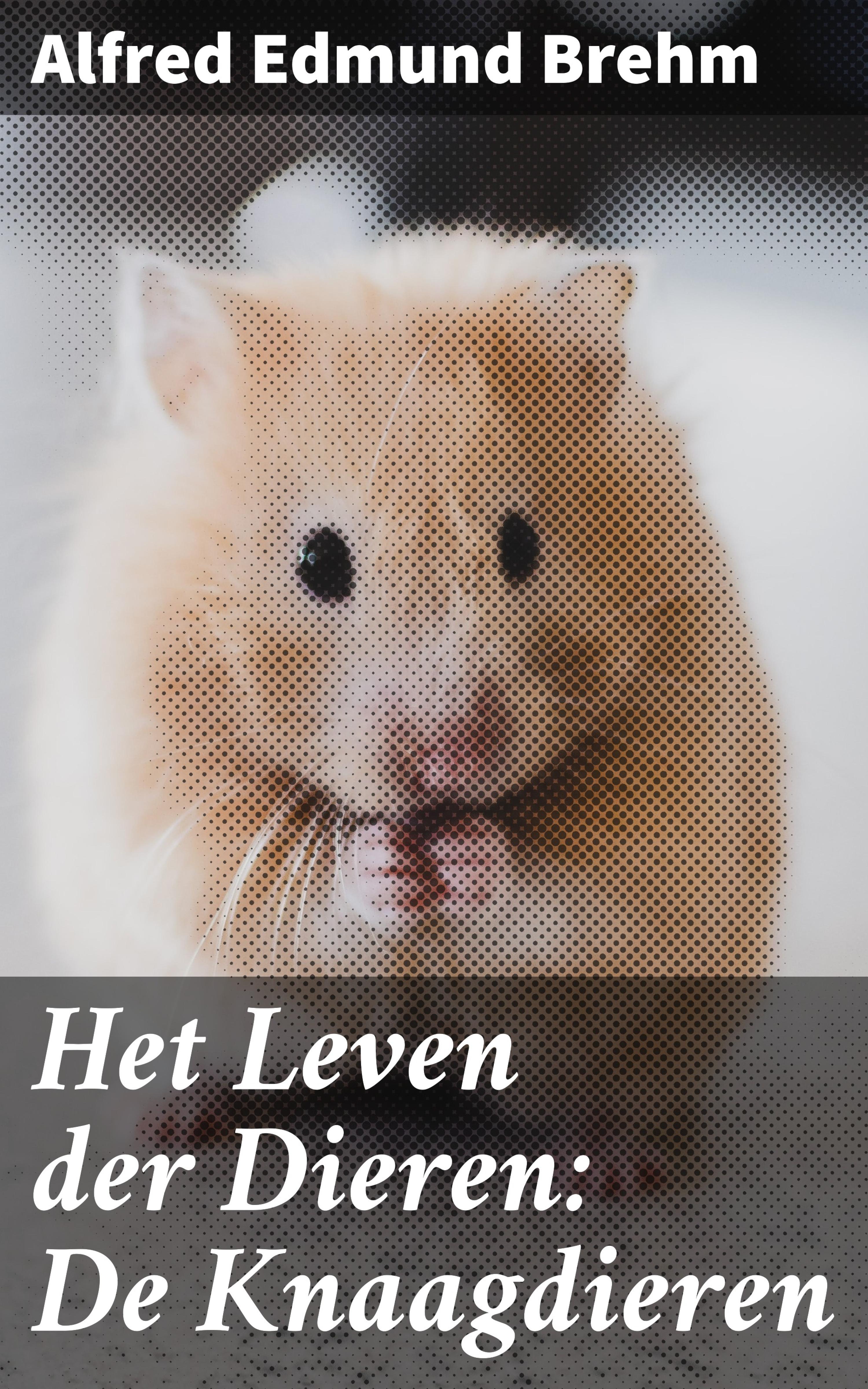 Обложка книги «Het Leven der Dieren: De Knaagdieren»