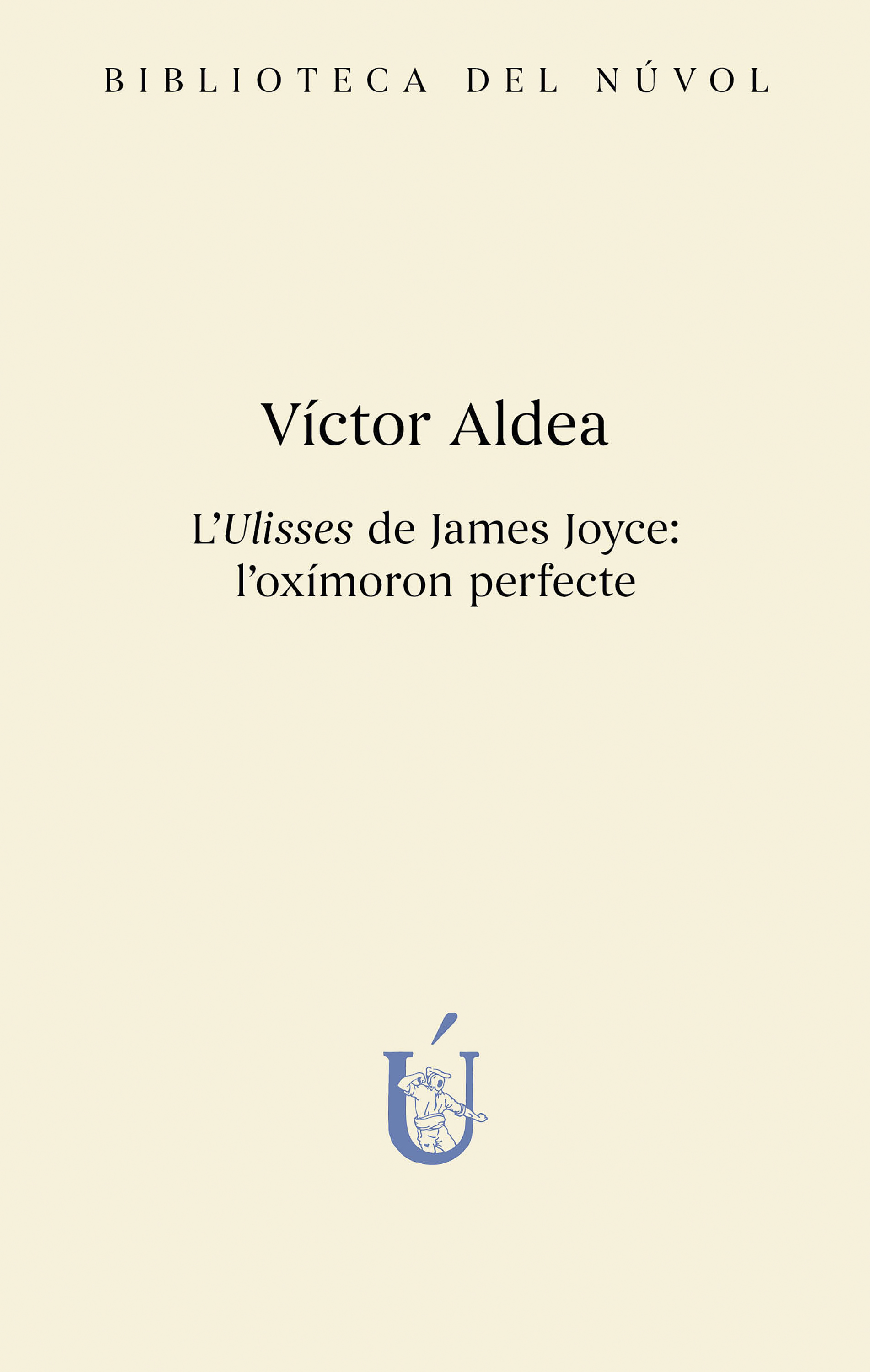 Обложка книги «L'Ulisses de James Joyce: l'oxímoron perfecte»