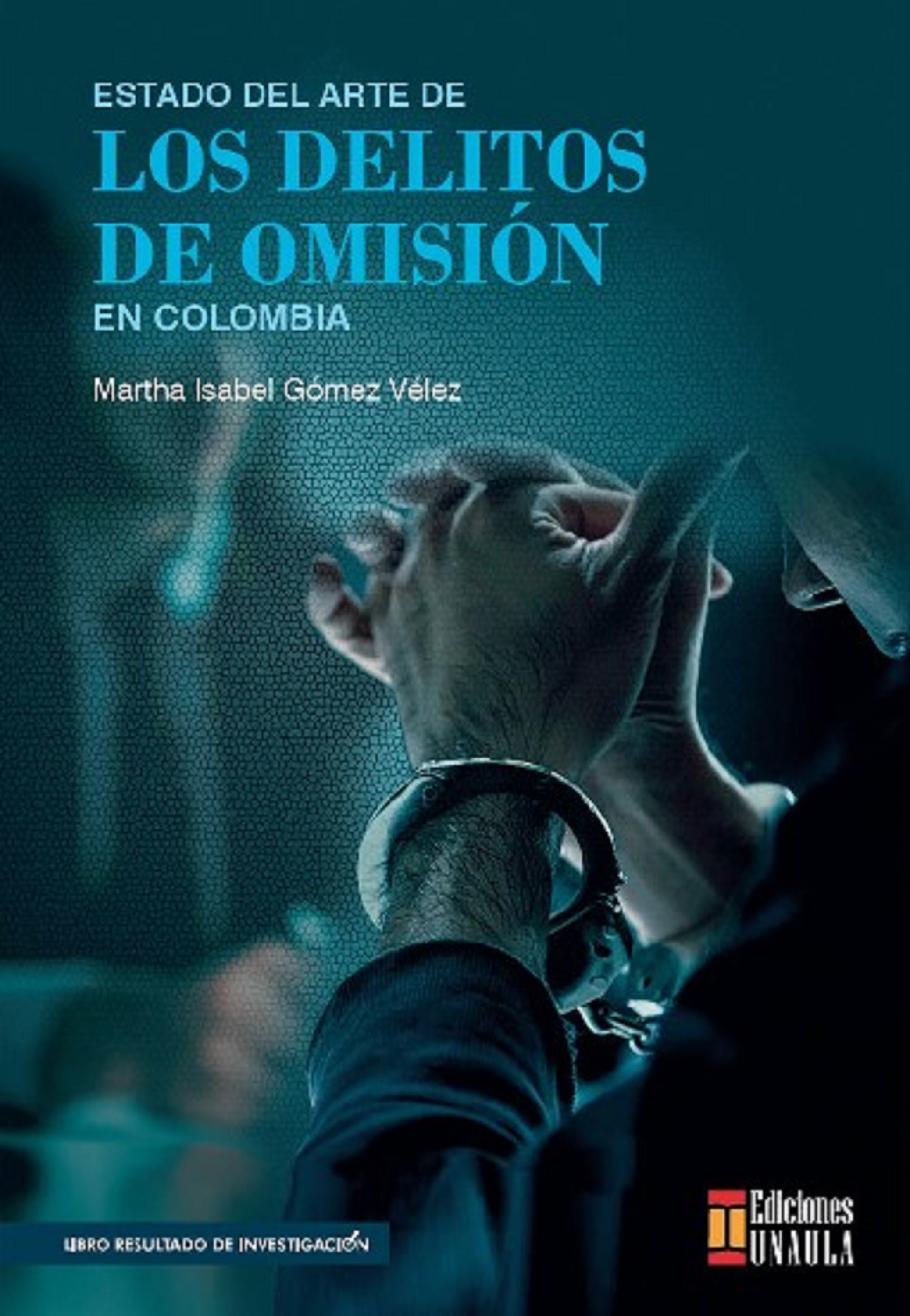 Обложка книги «Estado del arte de los delitos de omisión en Colombia»