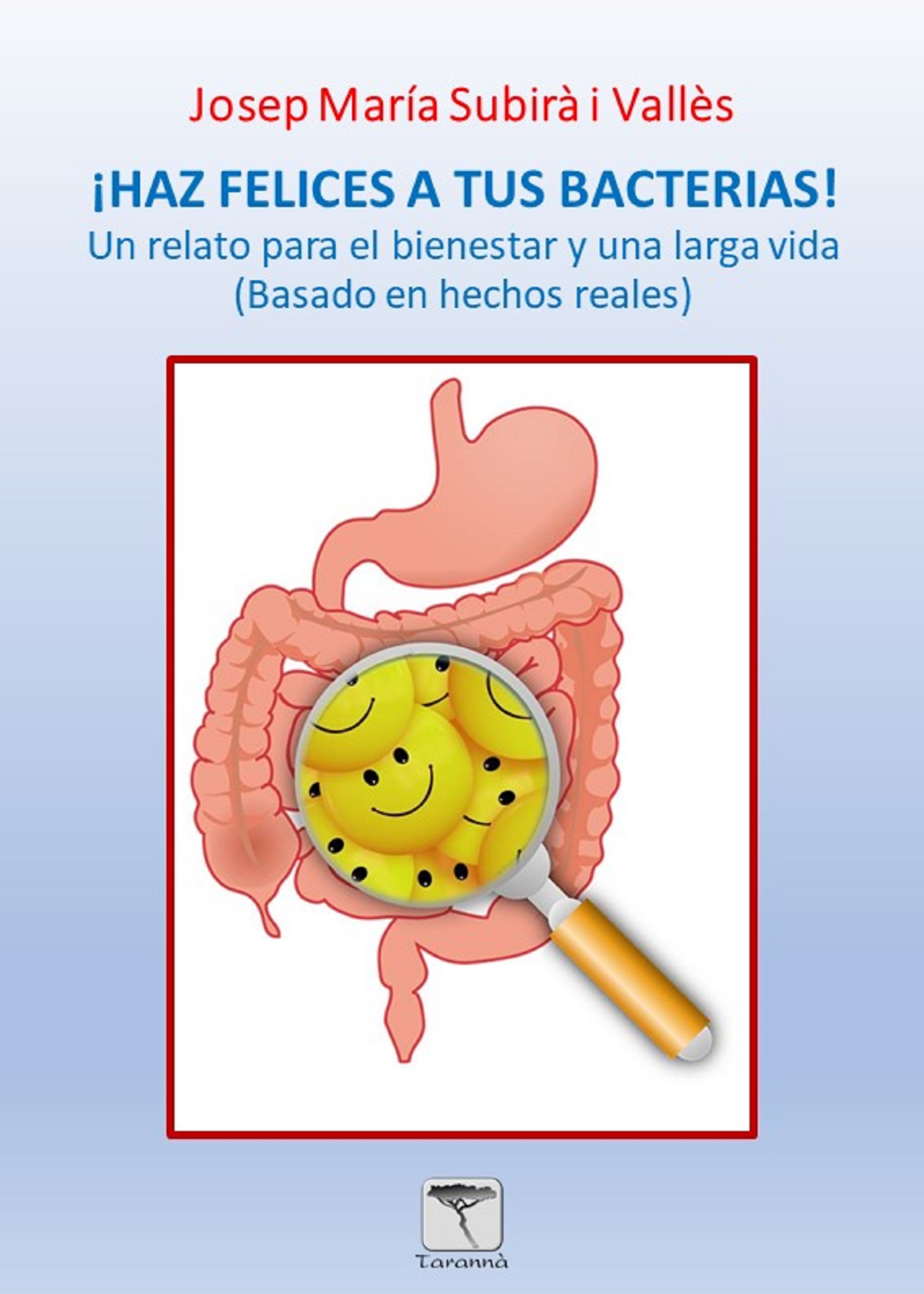 Обложка книги «¡Haz felices a tus bacterias! 2ª edición»