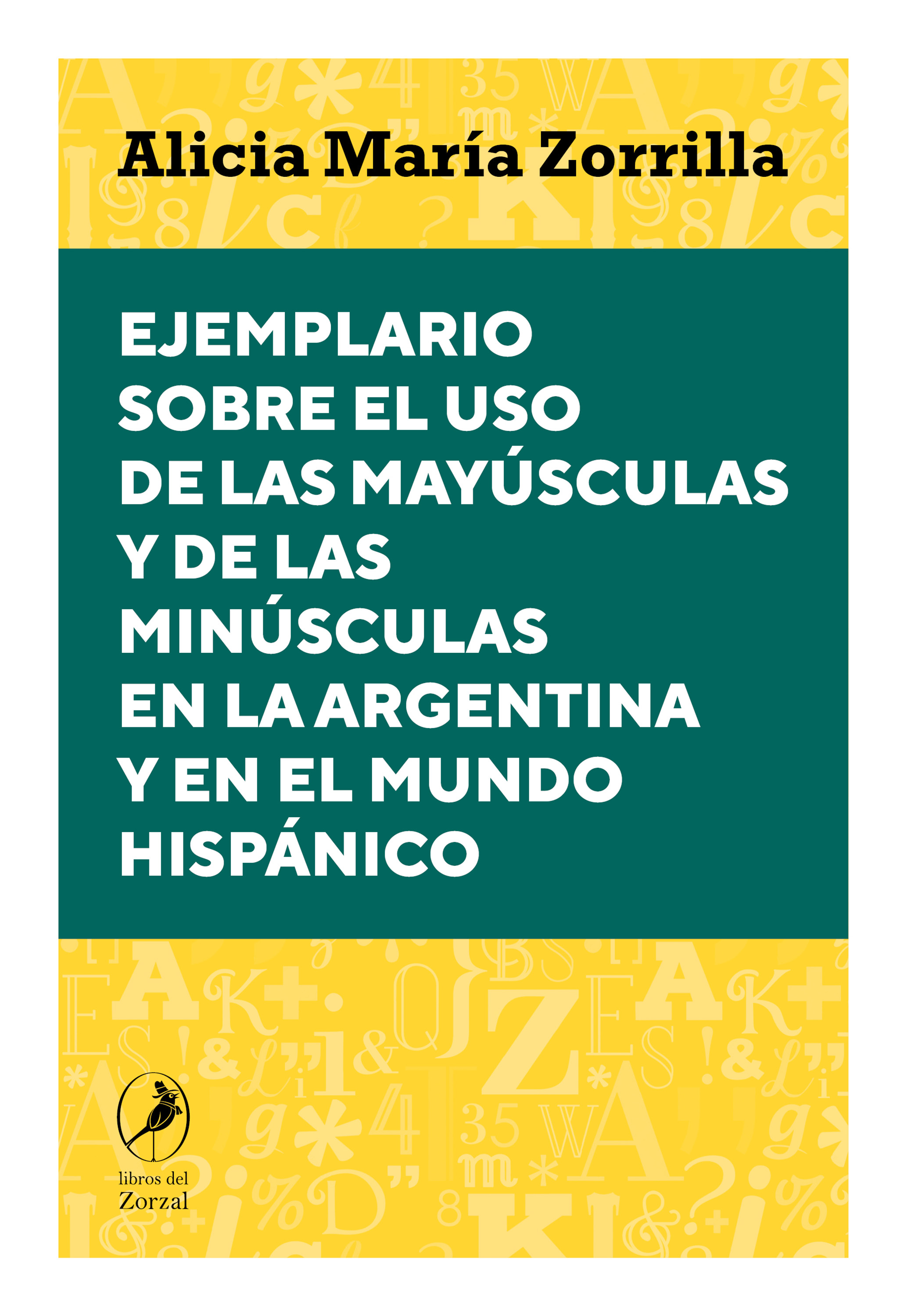 Обложка книги «Ejemplario sobre el uso de las mayúsculas y de las minúsculas en la Argentina y en el mundo hispánico»