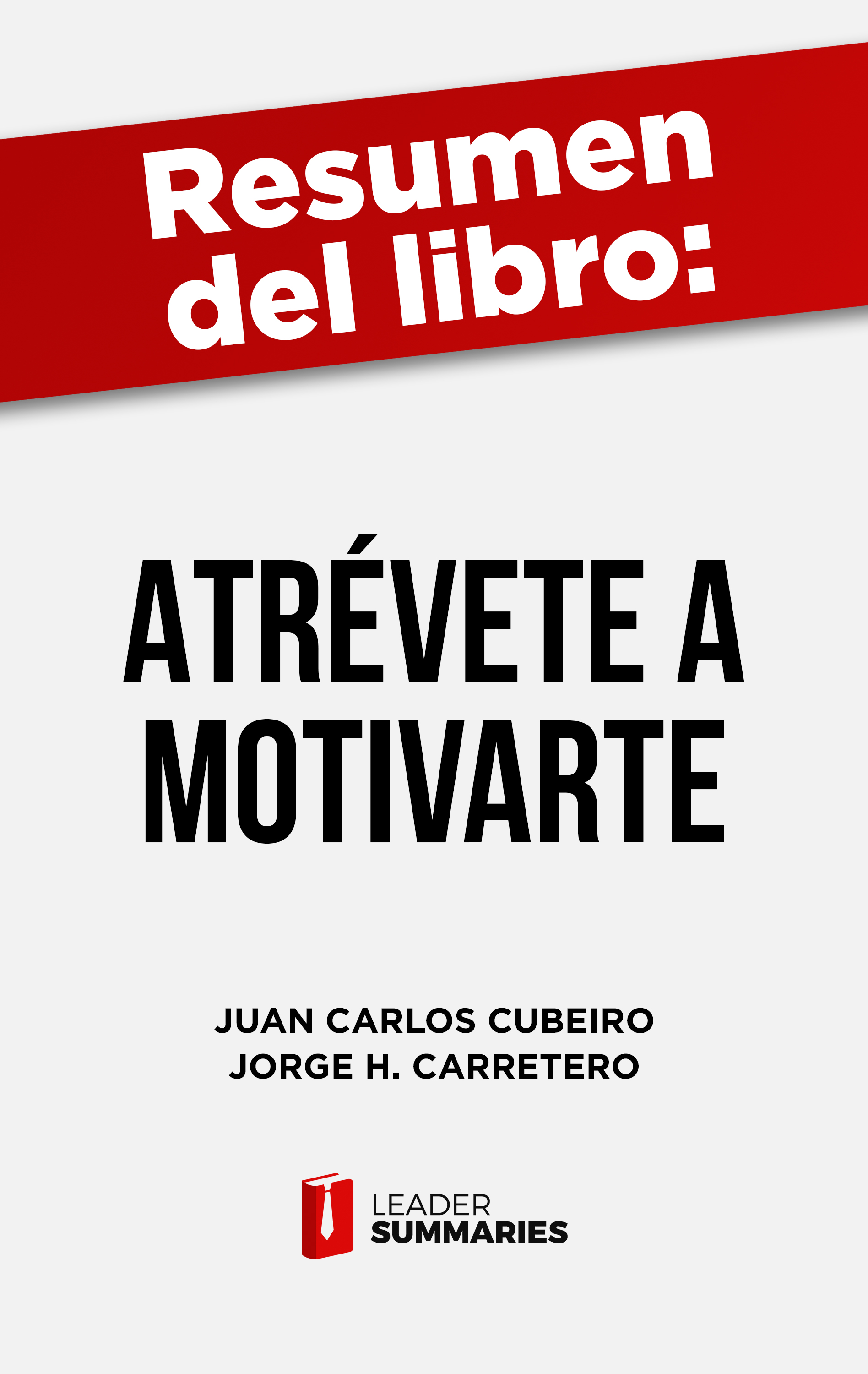 Обложка книги «Resumen del libro "Atrévete a motivarte" de Juan Carlos Cubeiro»