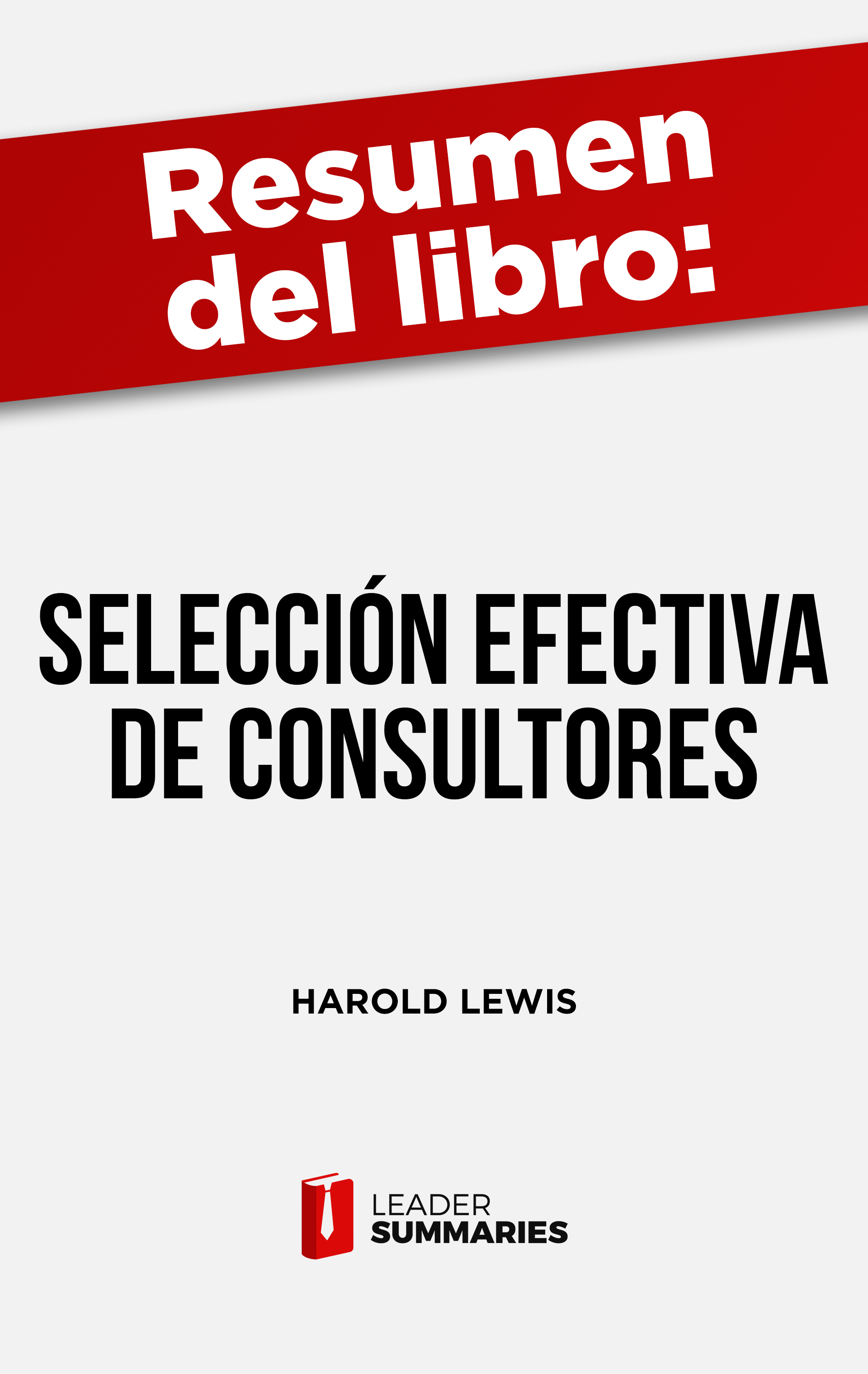 Обложка книги «Resumen del libro "Selección efectiva de consultores" de Harold Lewis»