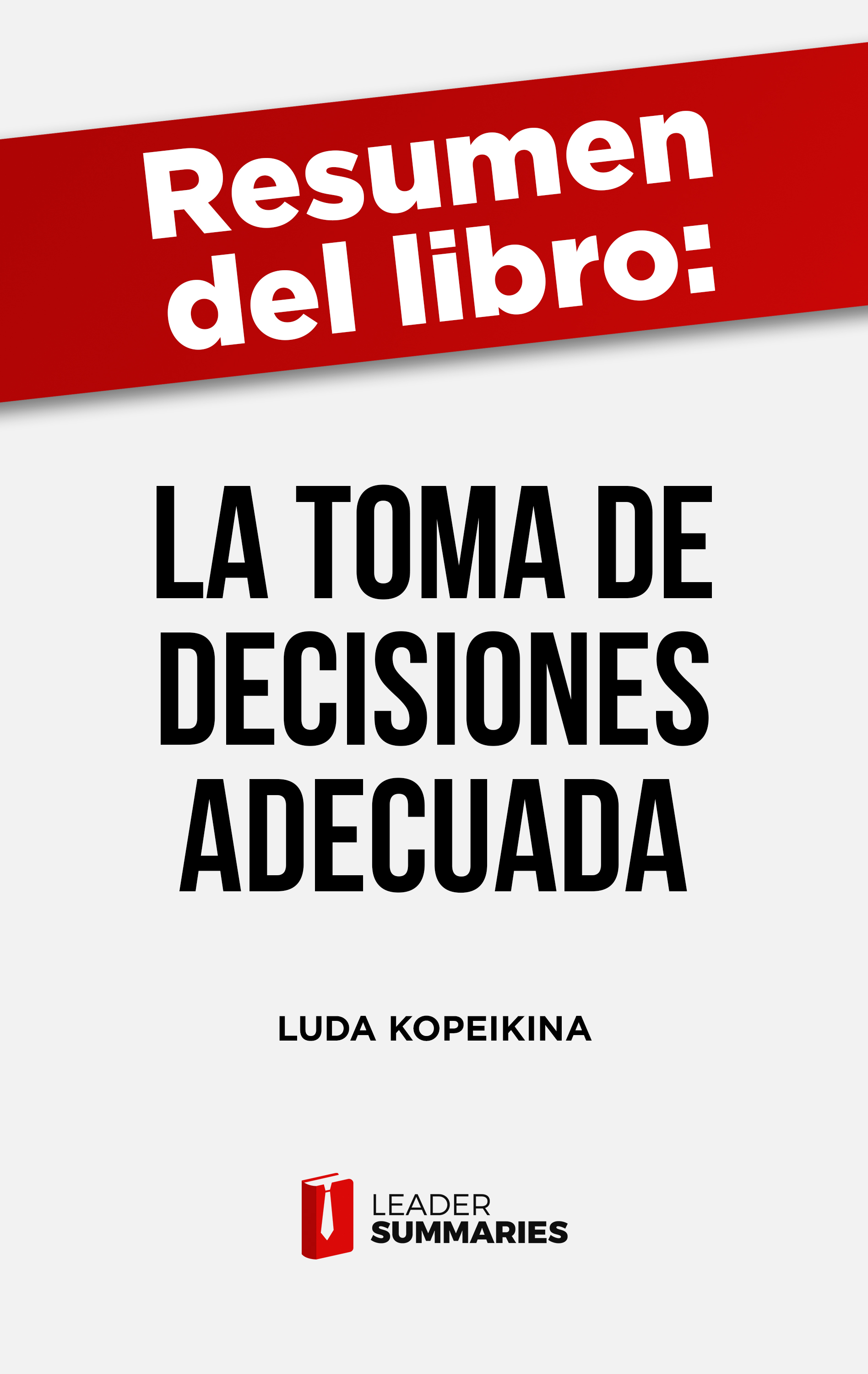 Обложка книги «Resumen del libro "La toma de decisiones adecuada" de Luda Kopeikina»