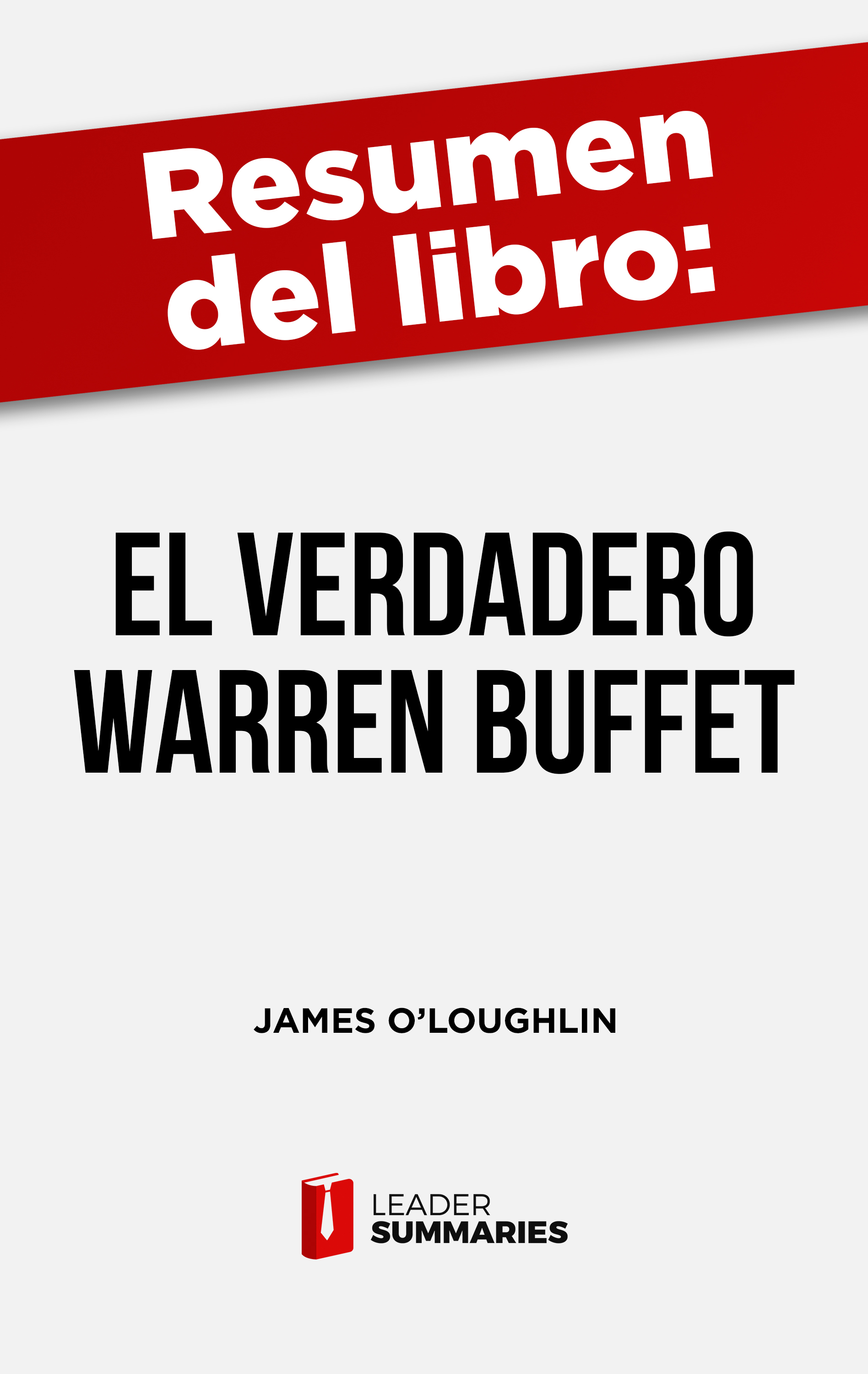 Обложка книги «Resumen del libro "El verdadero Warren Buffett" de James O'Loughlin»