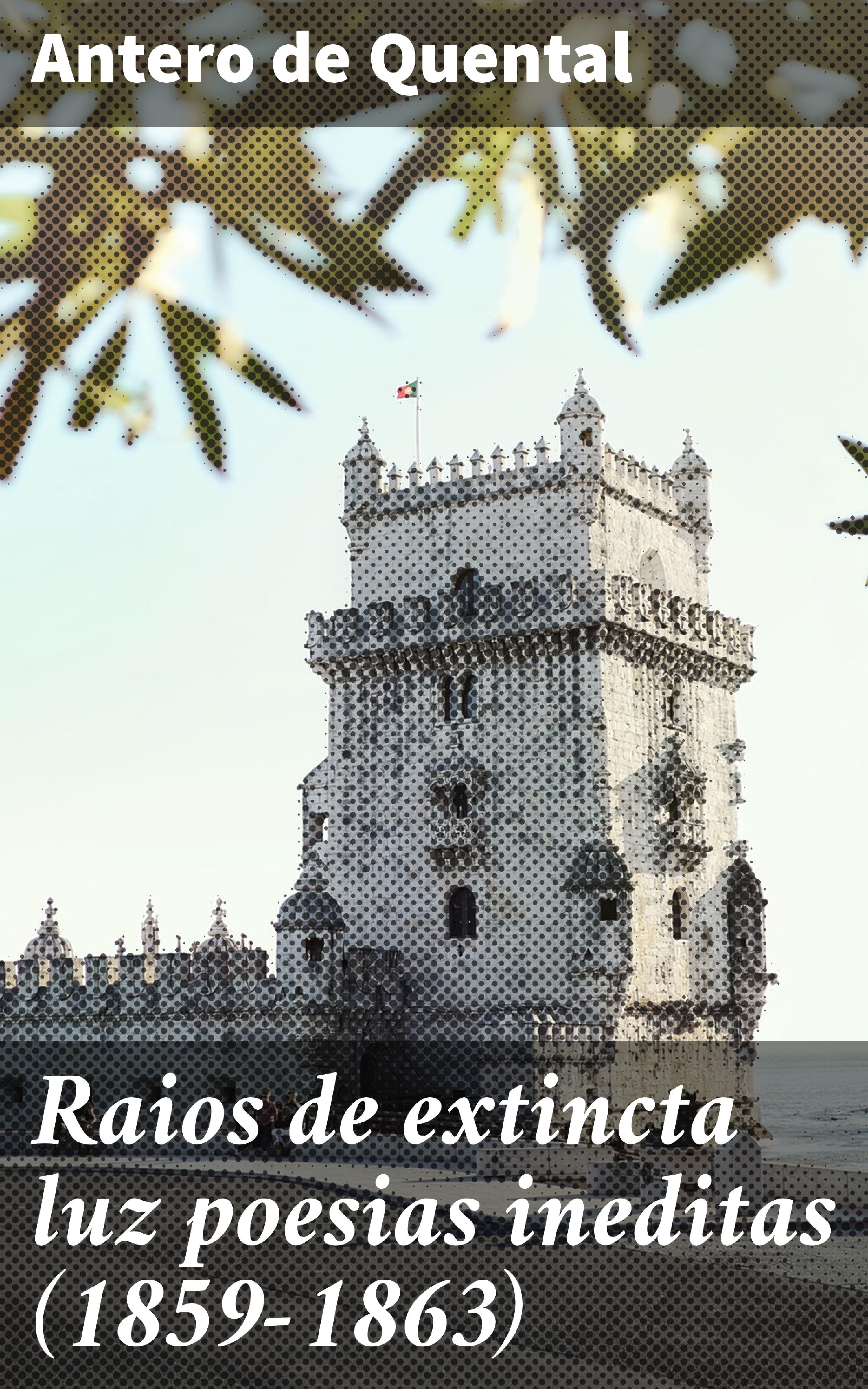 Обложка книги «Raios de extincta luz poesias ineditas (1859-1863)»