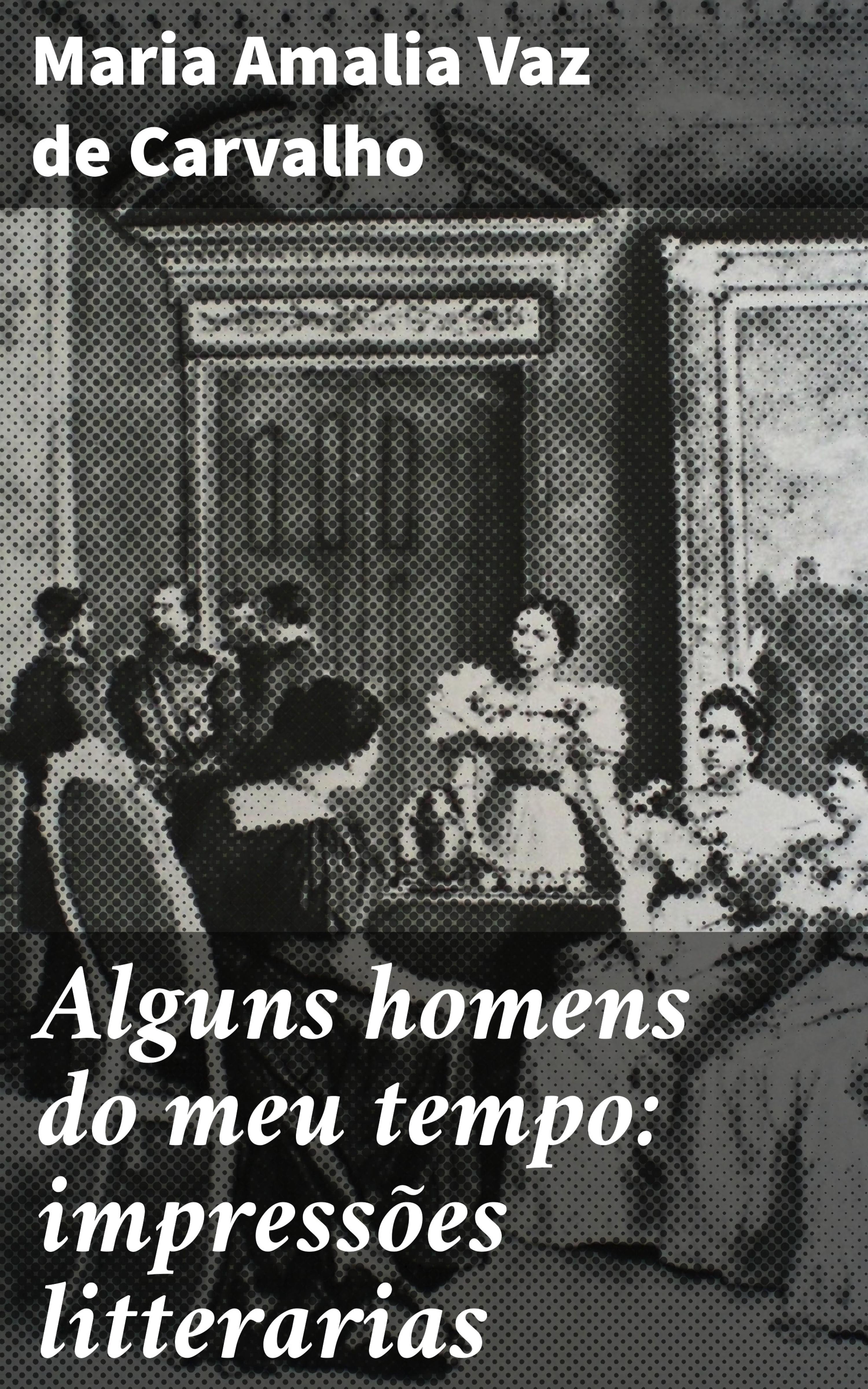 Обложка книги «Alguns homens do meu tempo: impressões litterarias»