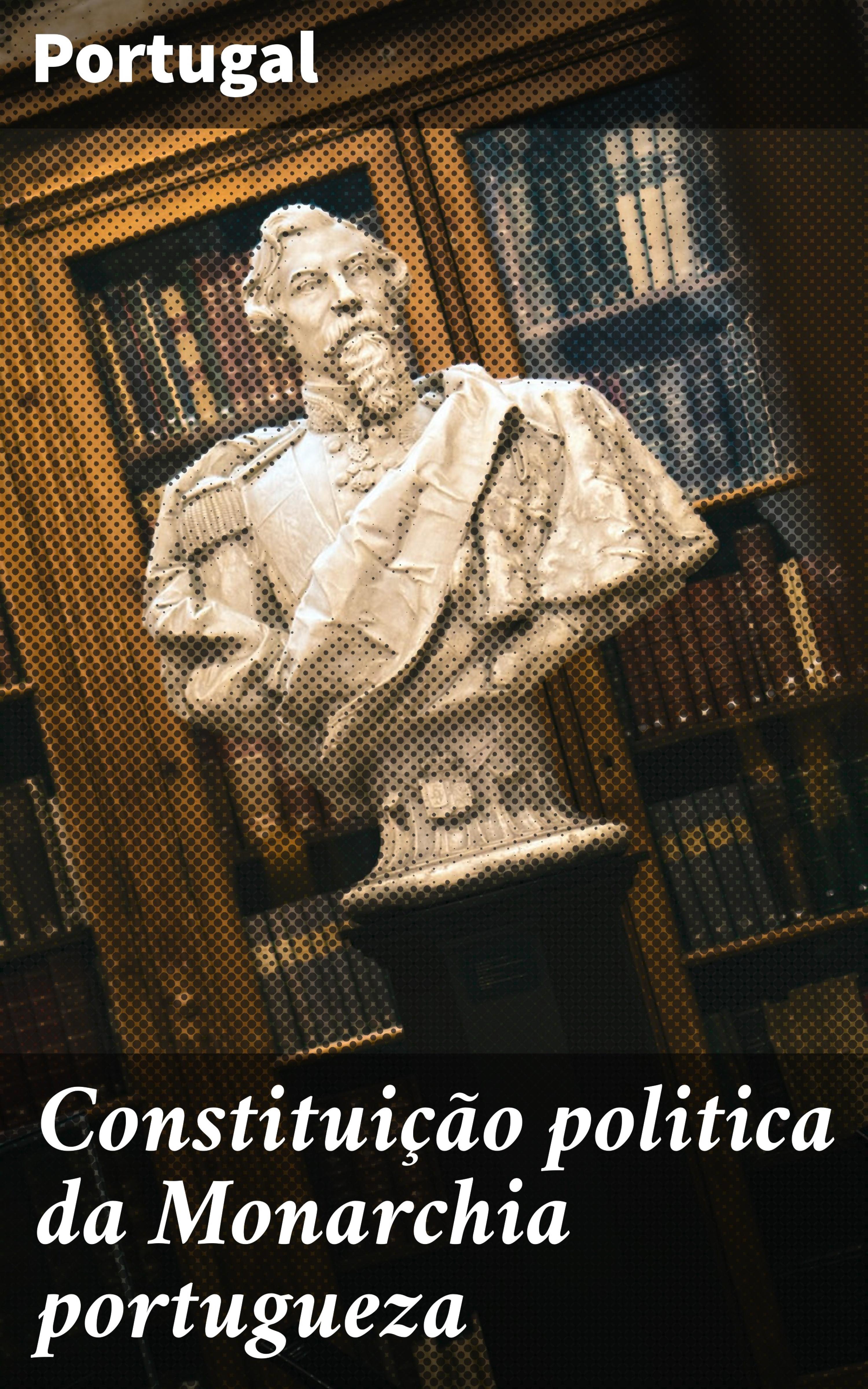 Обложка книги «Constituição politica da Monarchia portugueza»