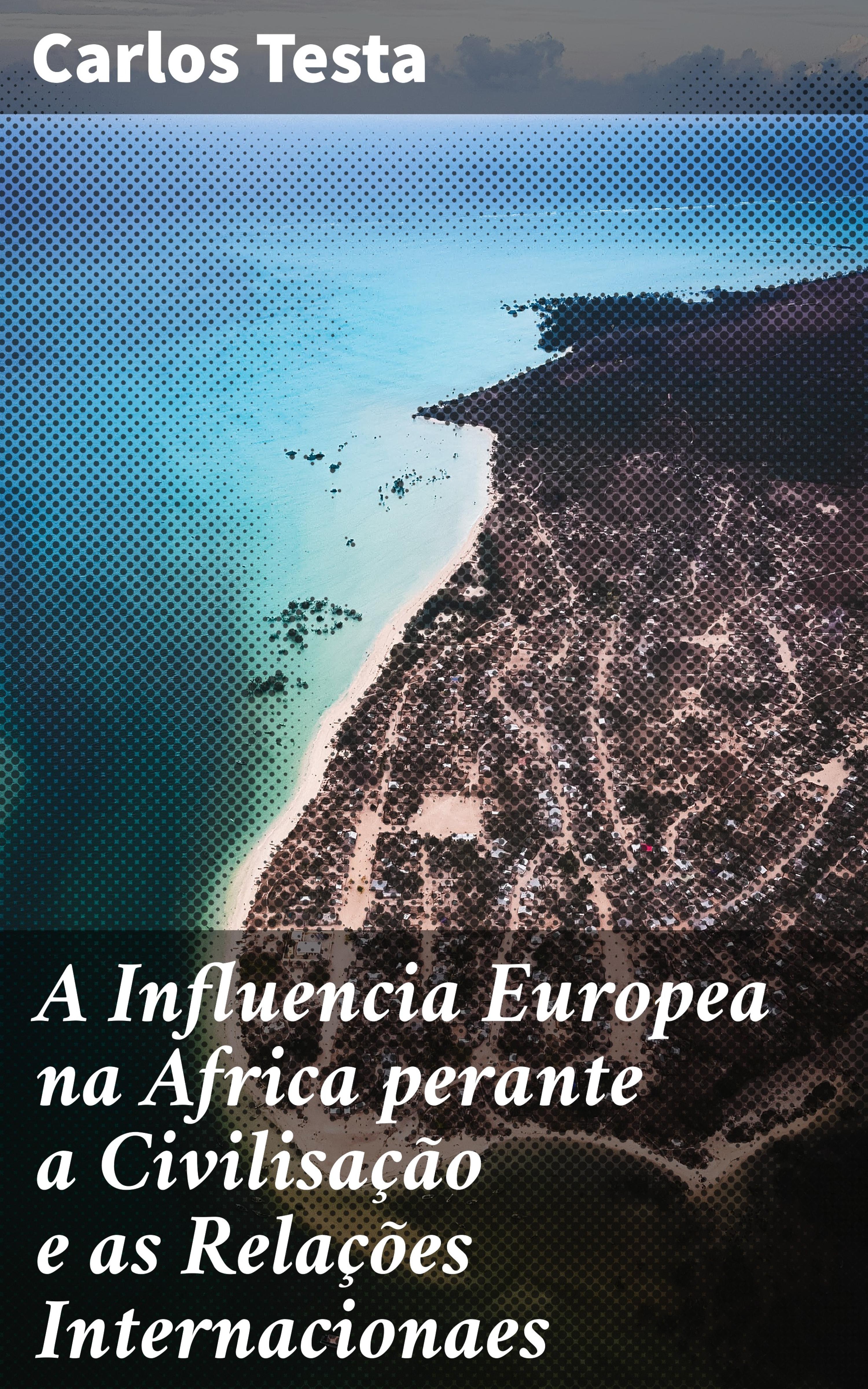 Обложка книги «A Influencia Europea na Africa perante a Civilisação e as Relações Internacionaes»