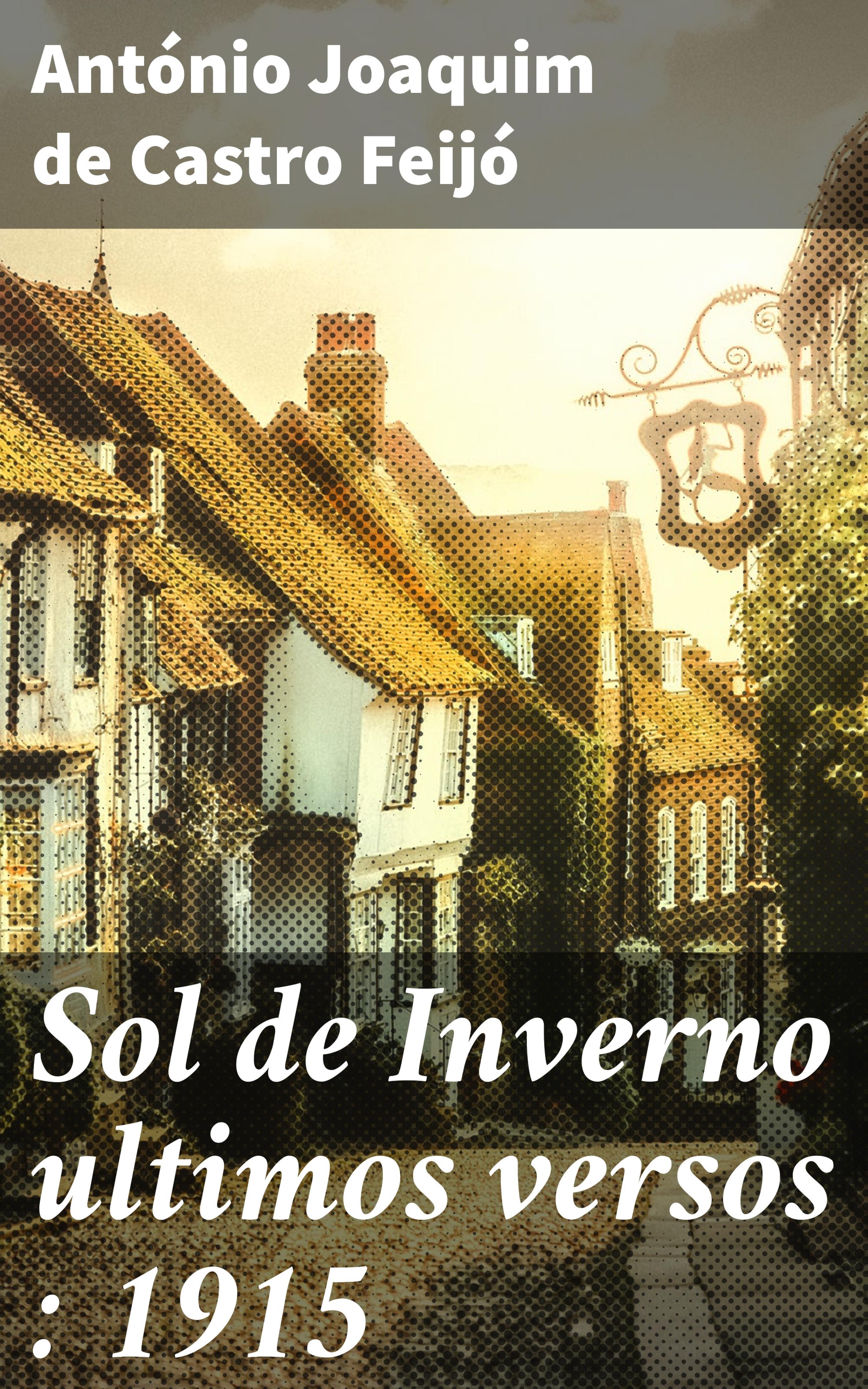 Обложка книги «Sol de Inverno ultimos versos : 1915»
