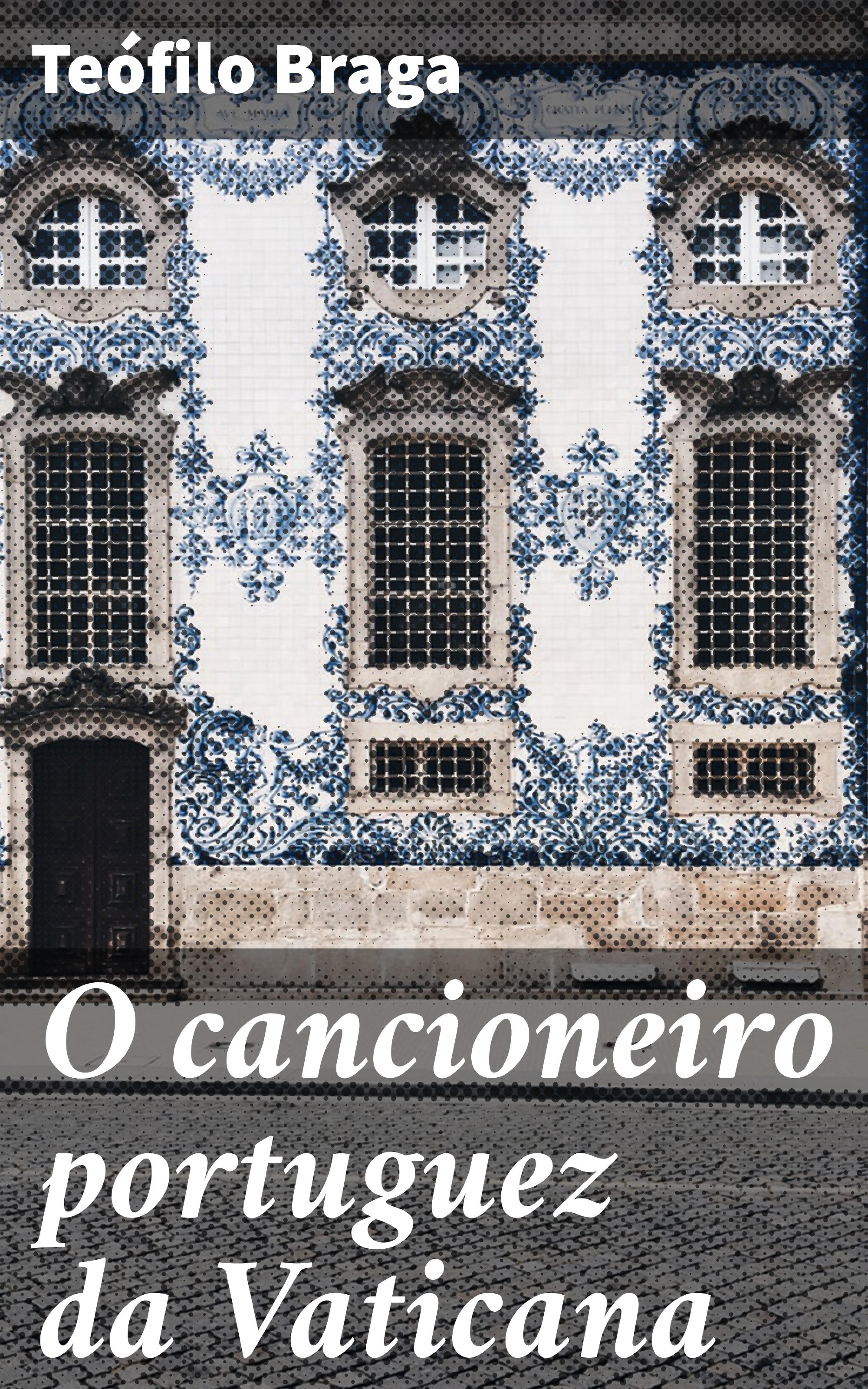Обложка книги «O cancioneiro portuguez da Vaticana»