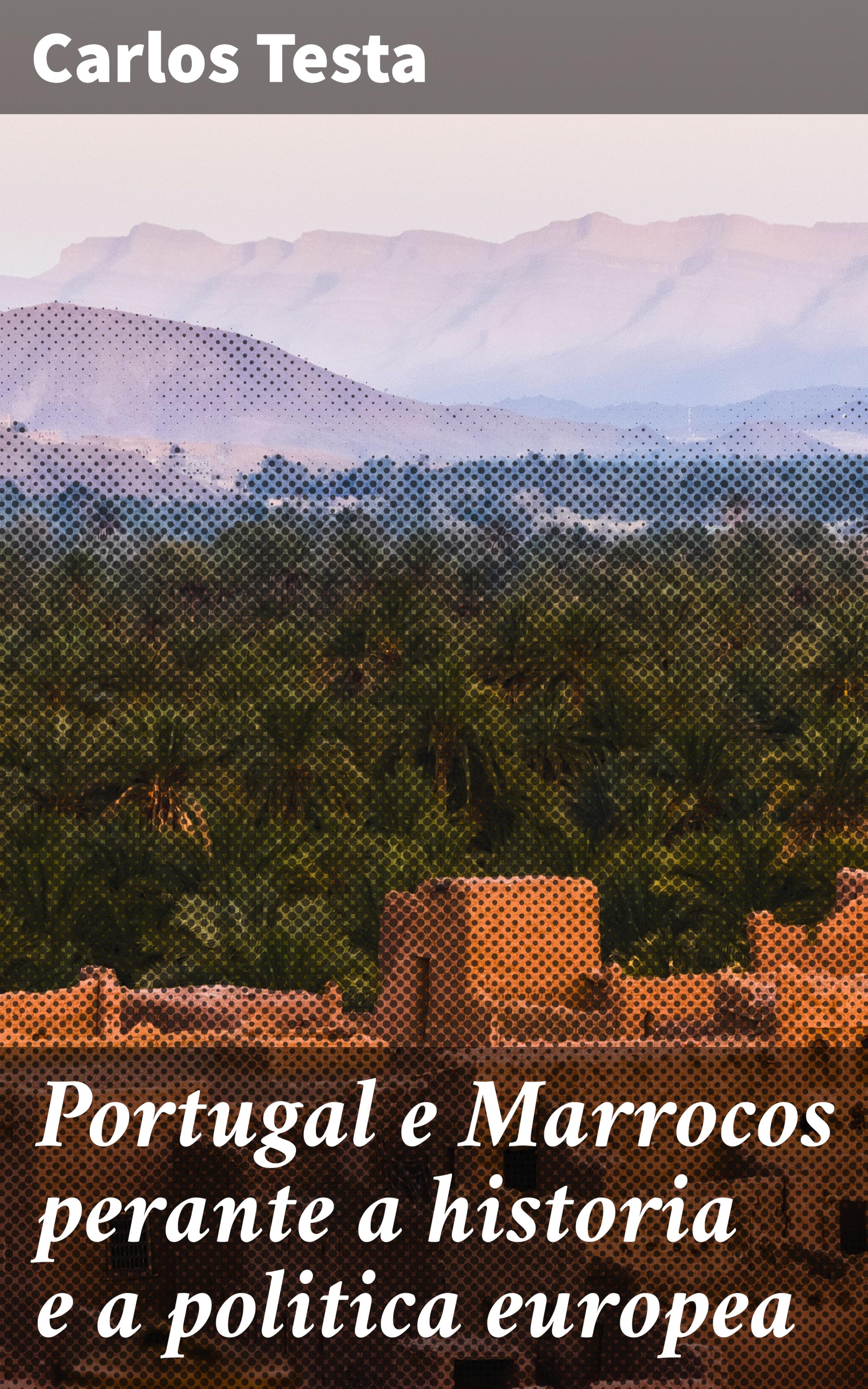 Обложка книги «Portugal e Marrocos perante a historia e a politica europea»