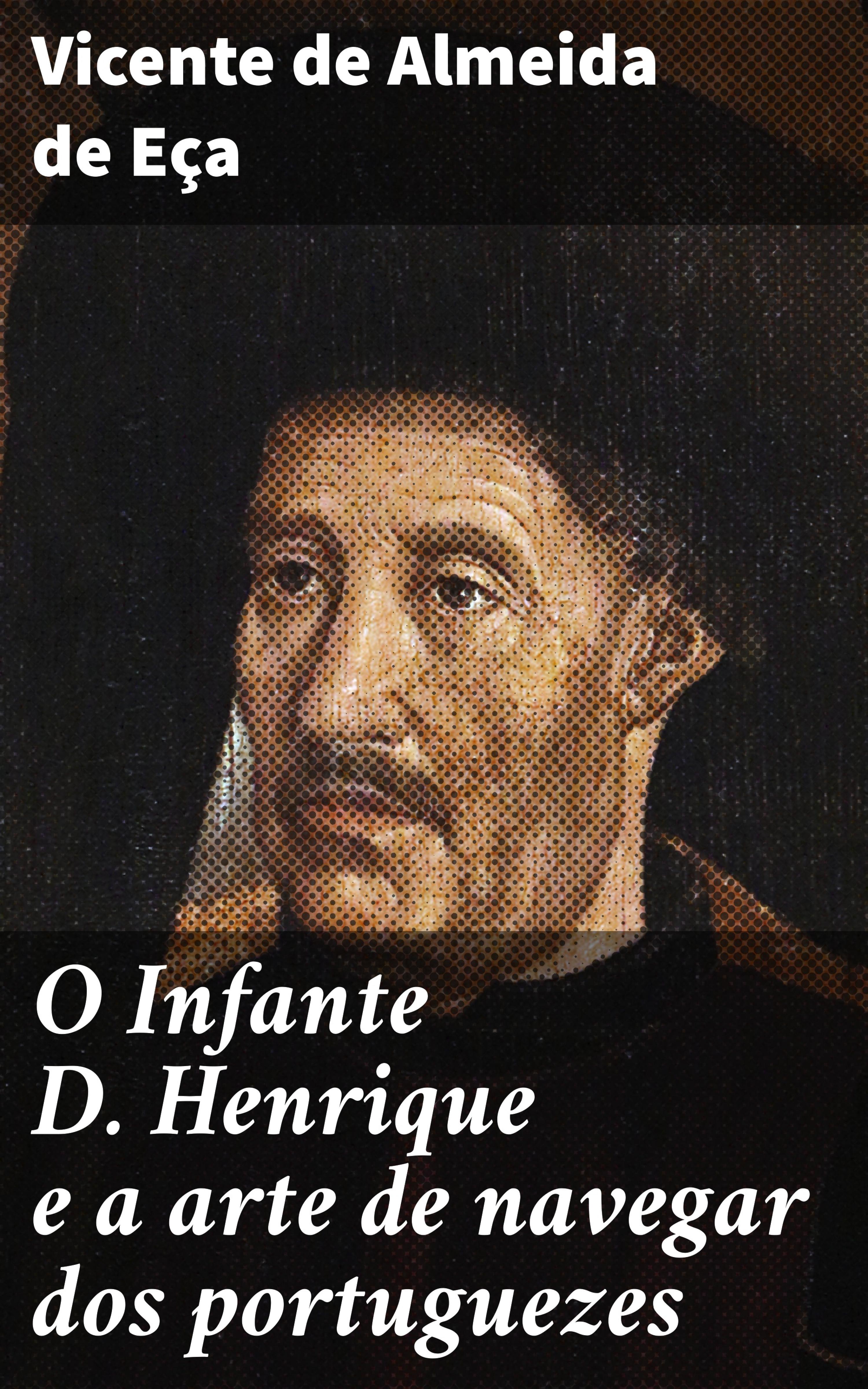 Обложка книги «O Infante D. Henrique e a arte de navegar dos portuguezes»