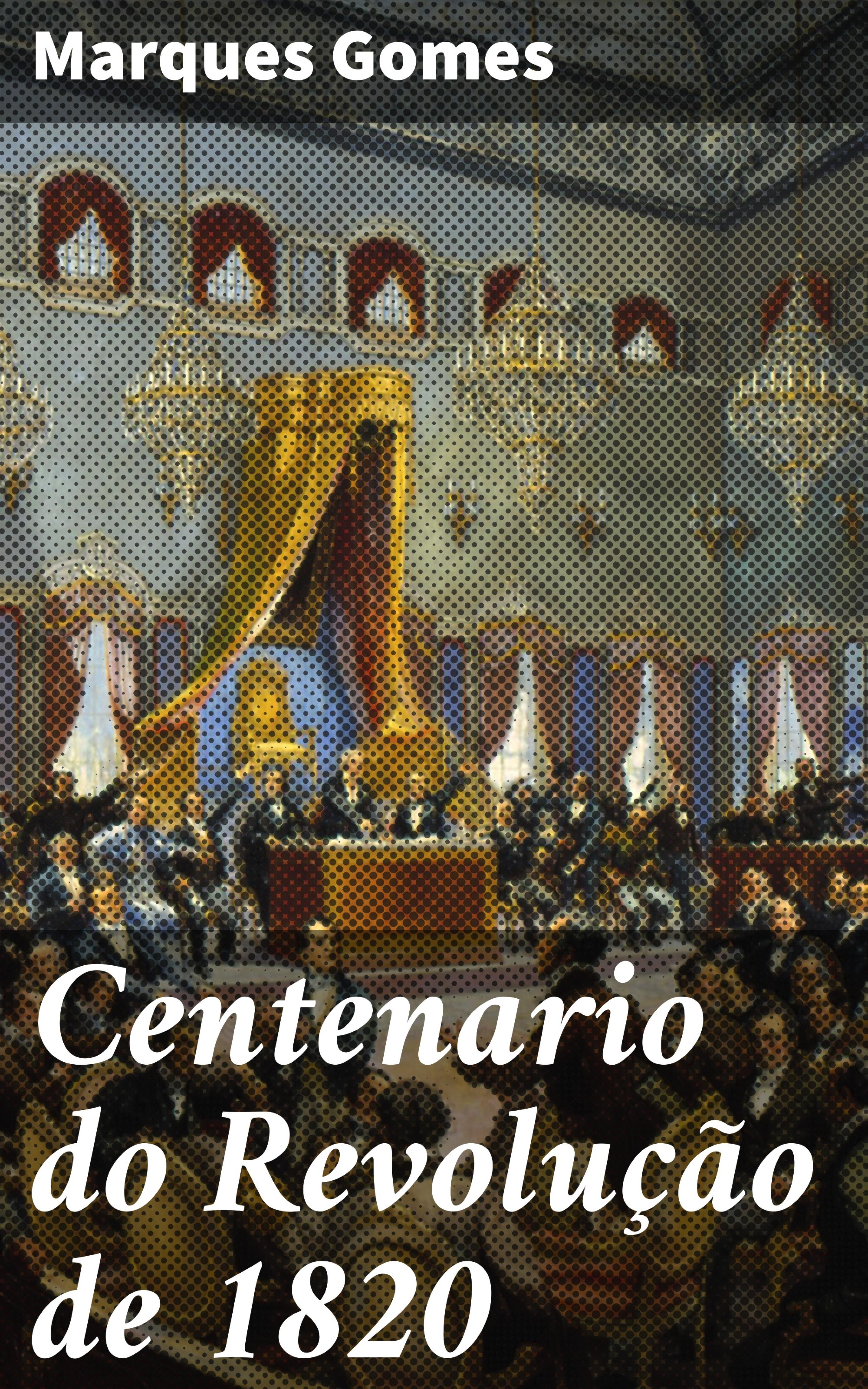 Обложка книги «Centenario do Revolução de 1820»