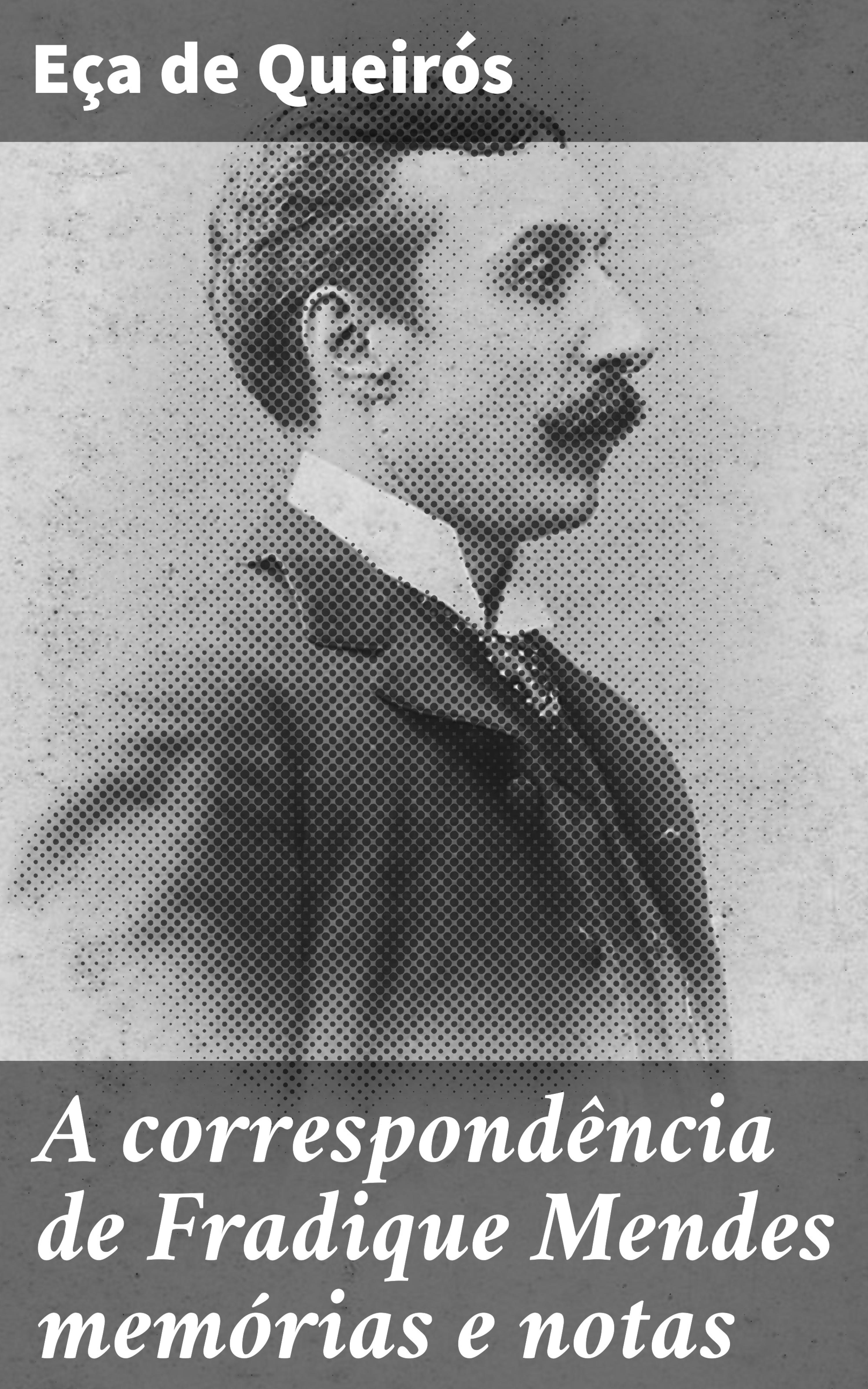 Обложка книги «A correspondência de Fradique Mendes memórias e notas»
