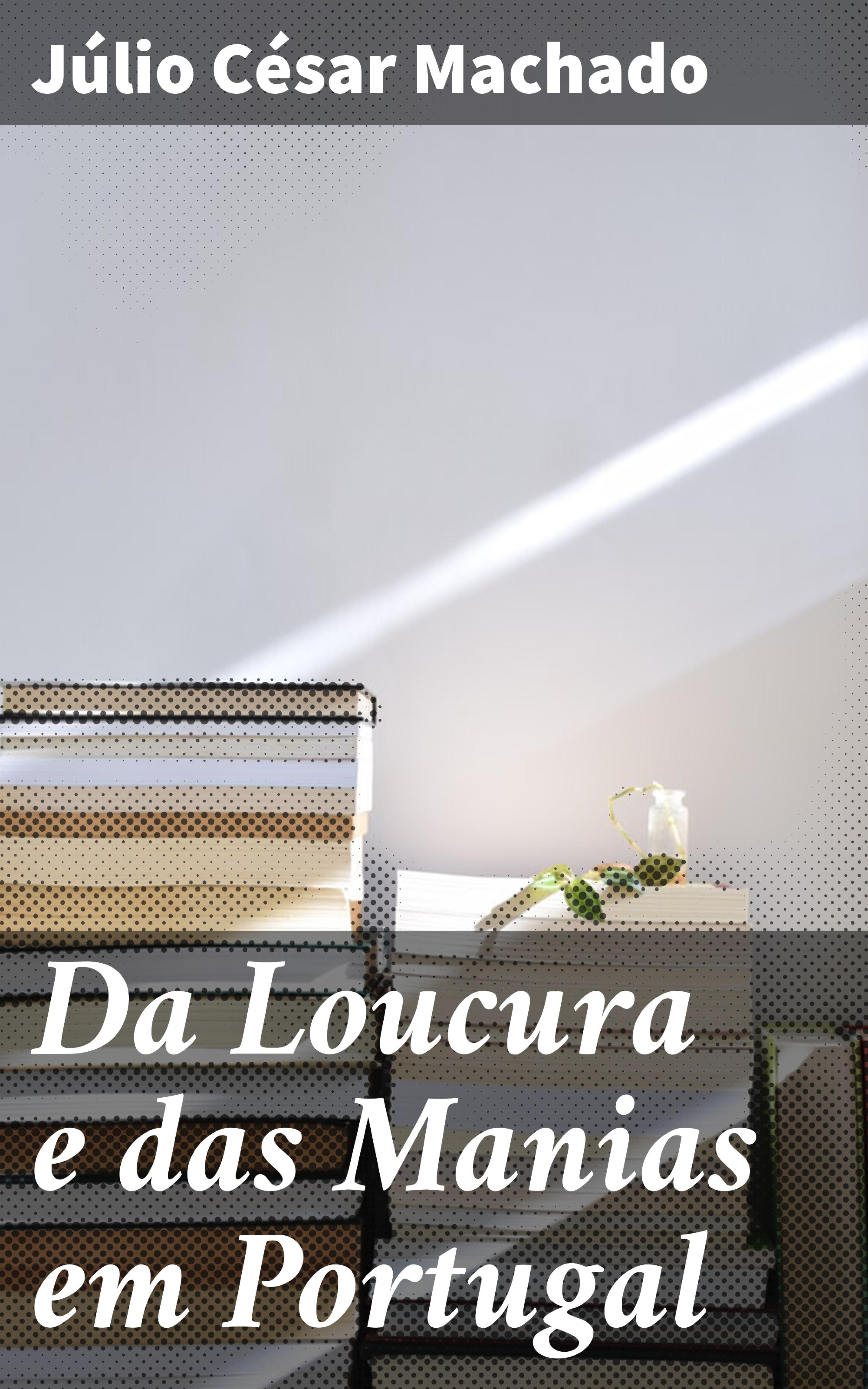 Обложка книги «Da Loucura e das Manias em Portugal»