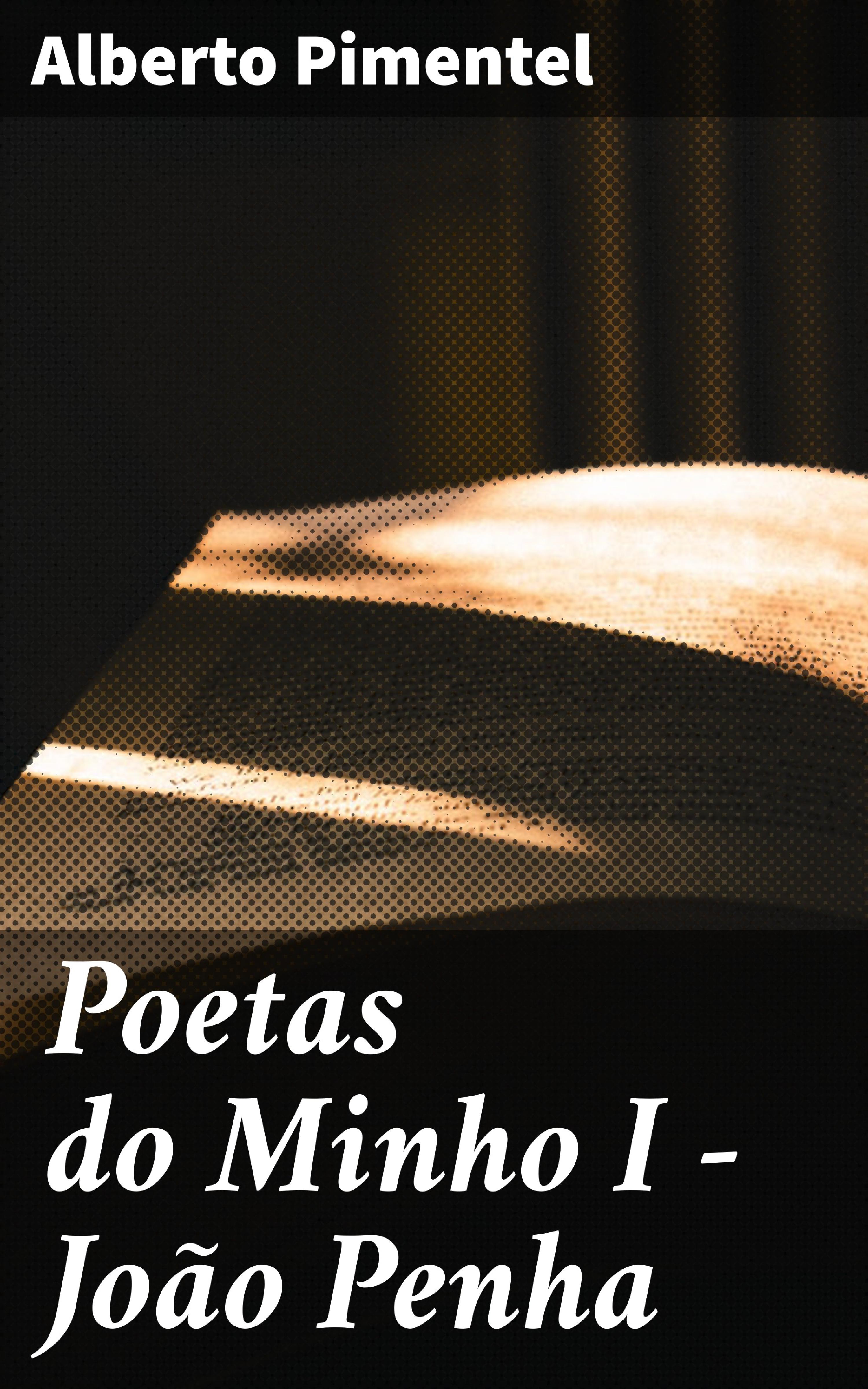 Обложка книги «Poetas do Minho I - João Penha»