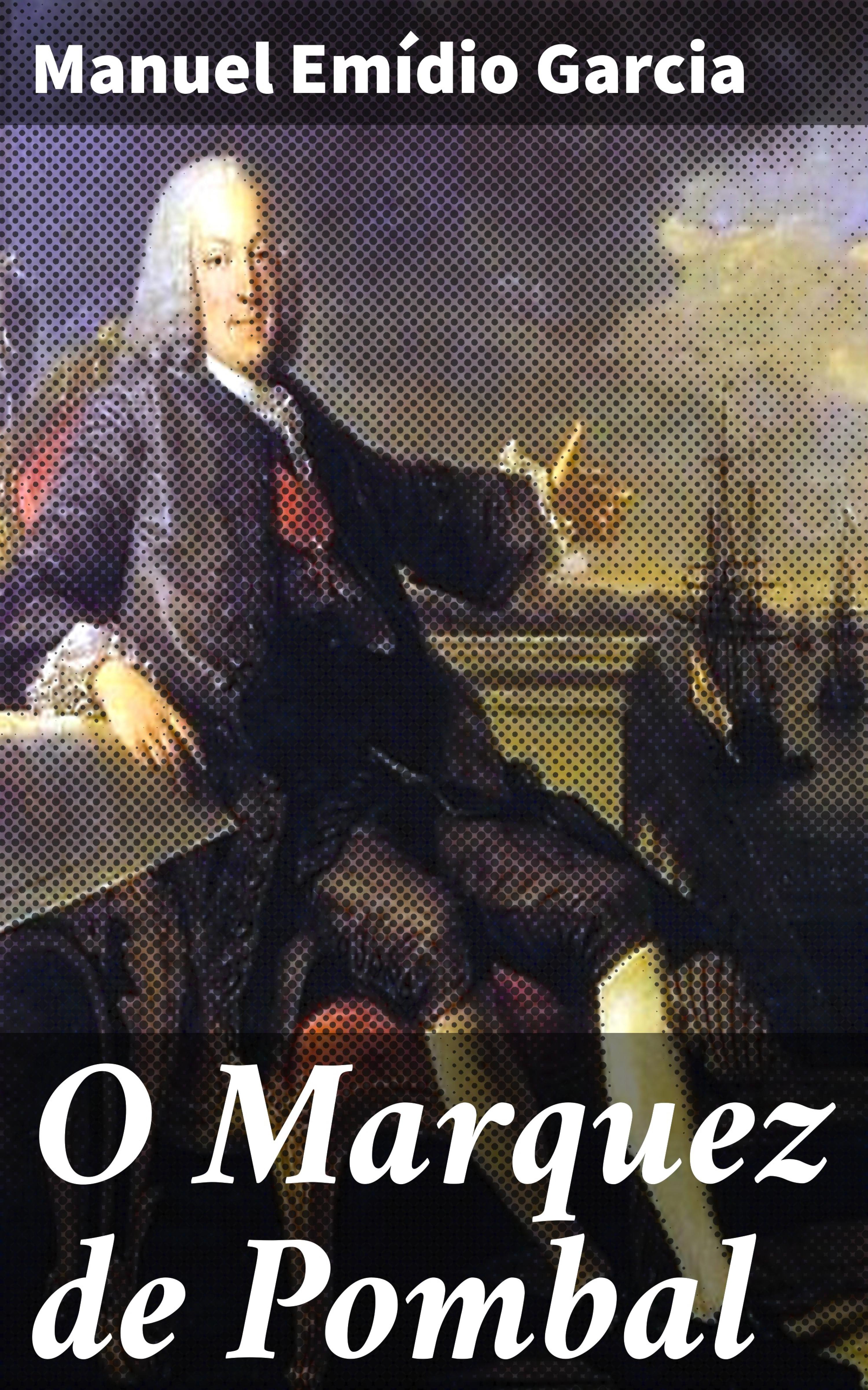 Обложка книги «O Marquez de Pombal»