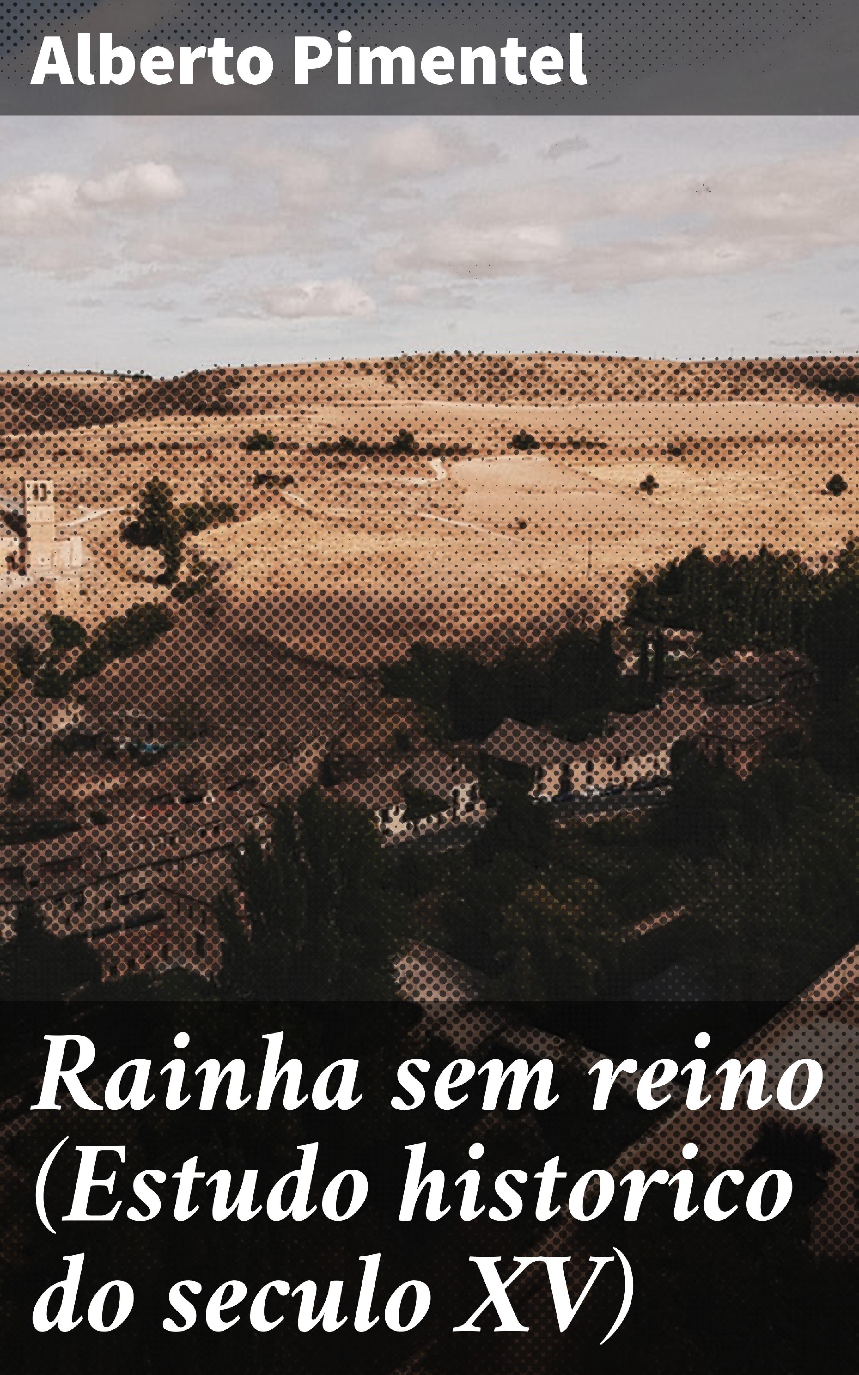 Обложка книги «Rainha sem reino (Estudo historico do seculo XV)»