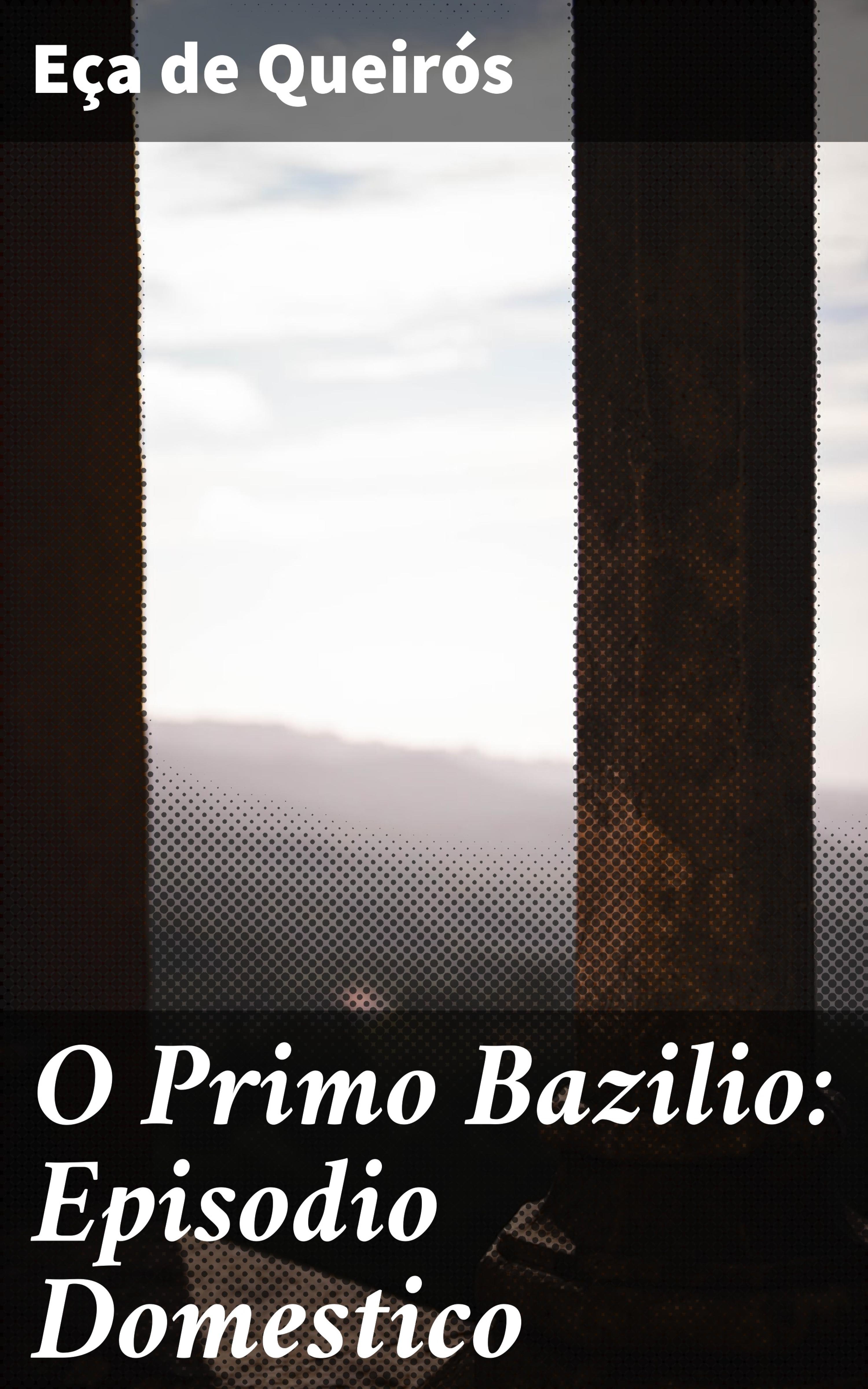 Обложка книги «O Primo Bazilio: Episodio Domestico»