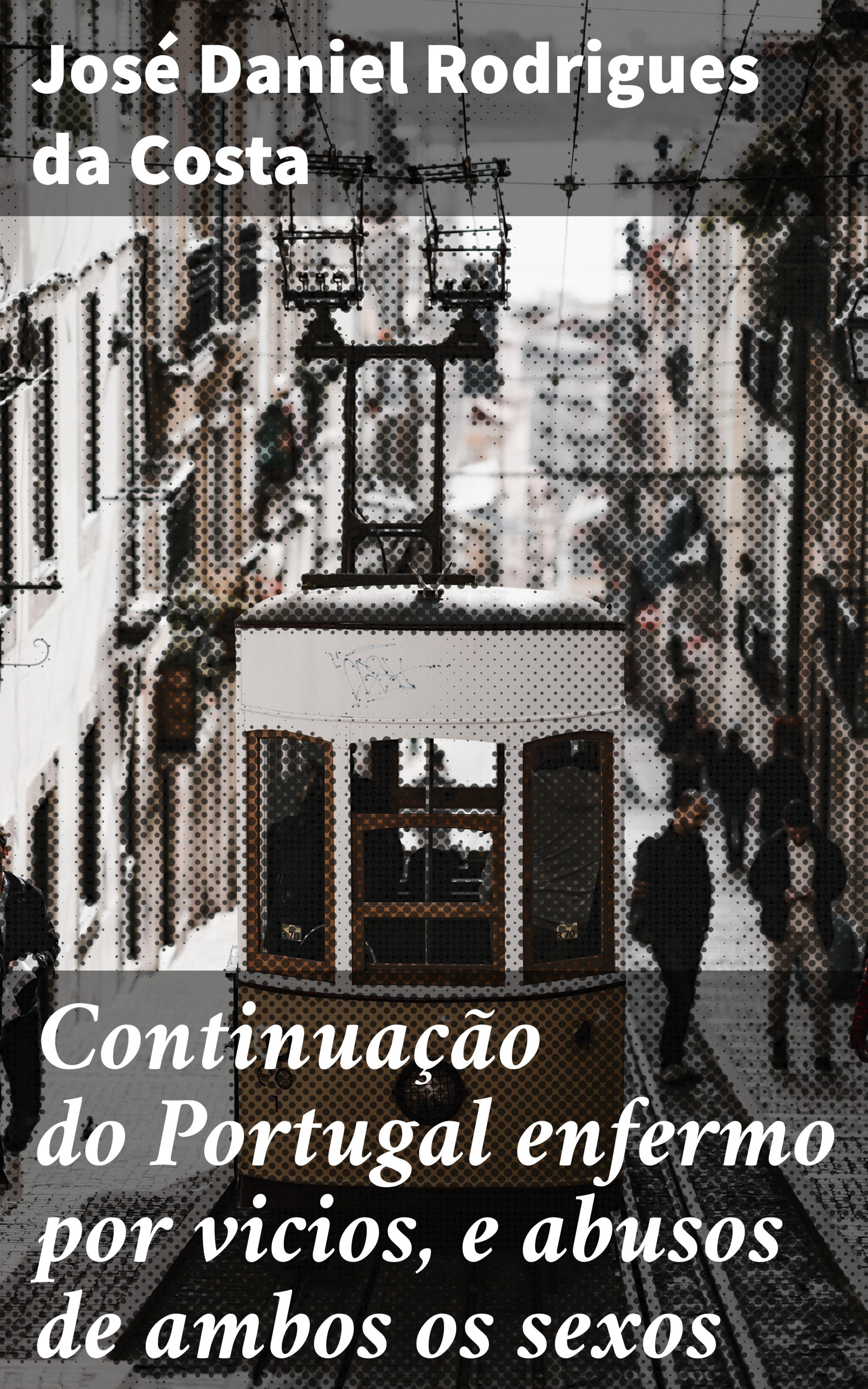 Обложка книги «Continuação do Portugal enfermo por vicios, e abusos de ambos os sexos»