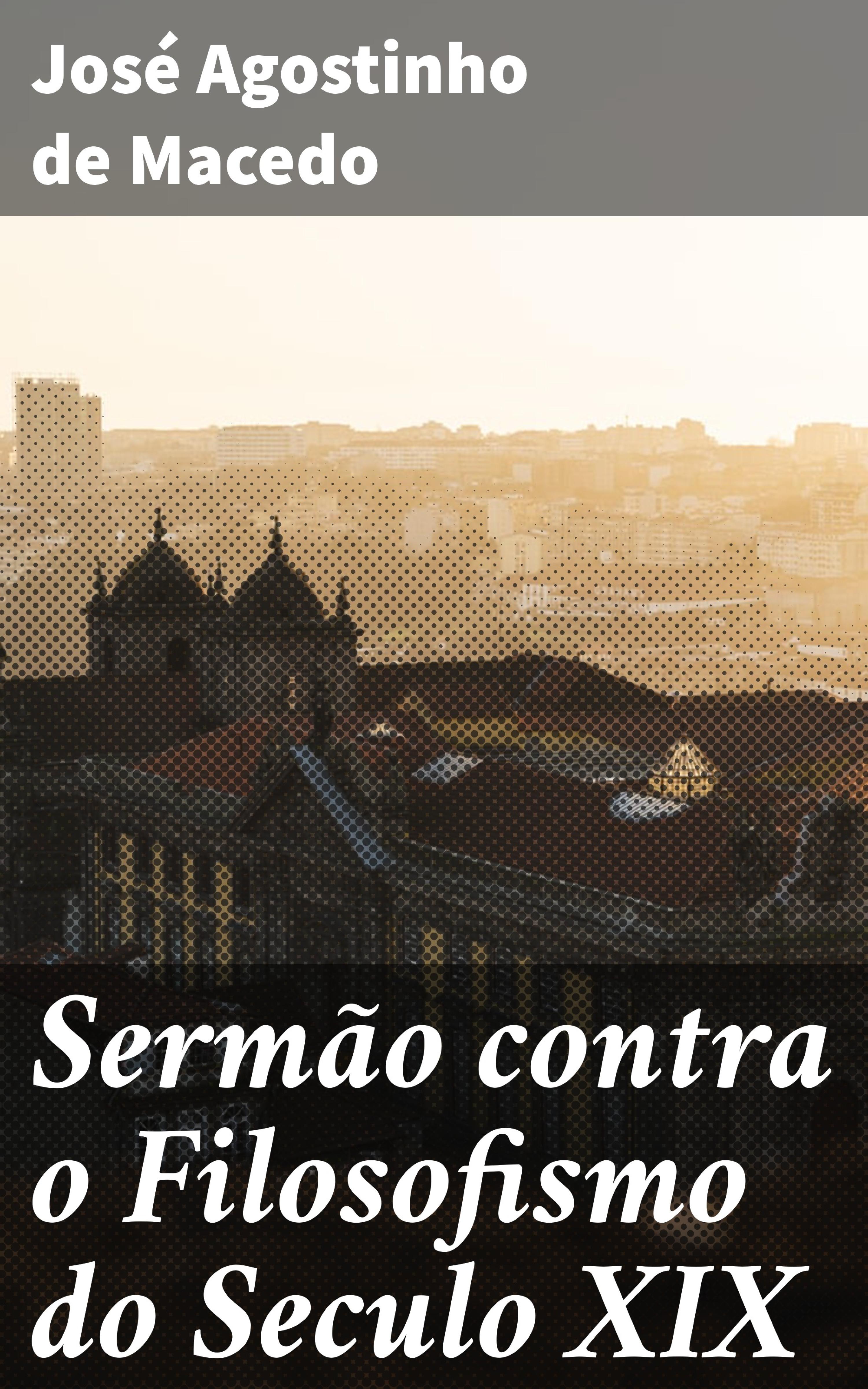 Обложка книги «Sermão contra o Filosofismo do Seculo XIX»
