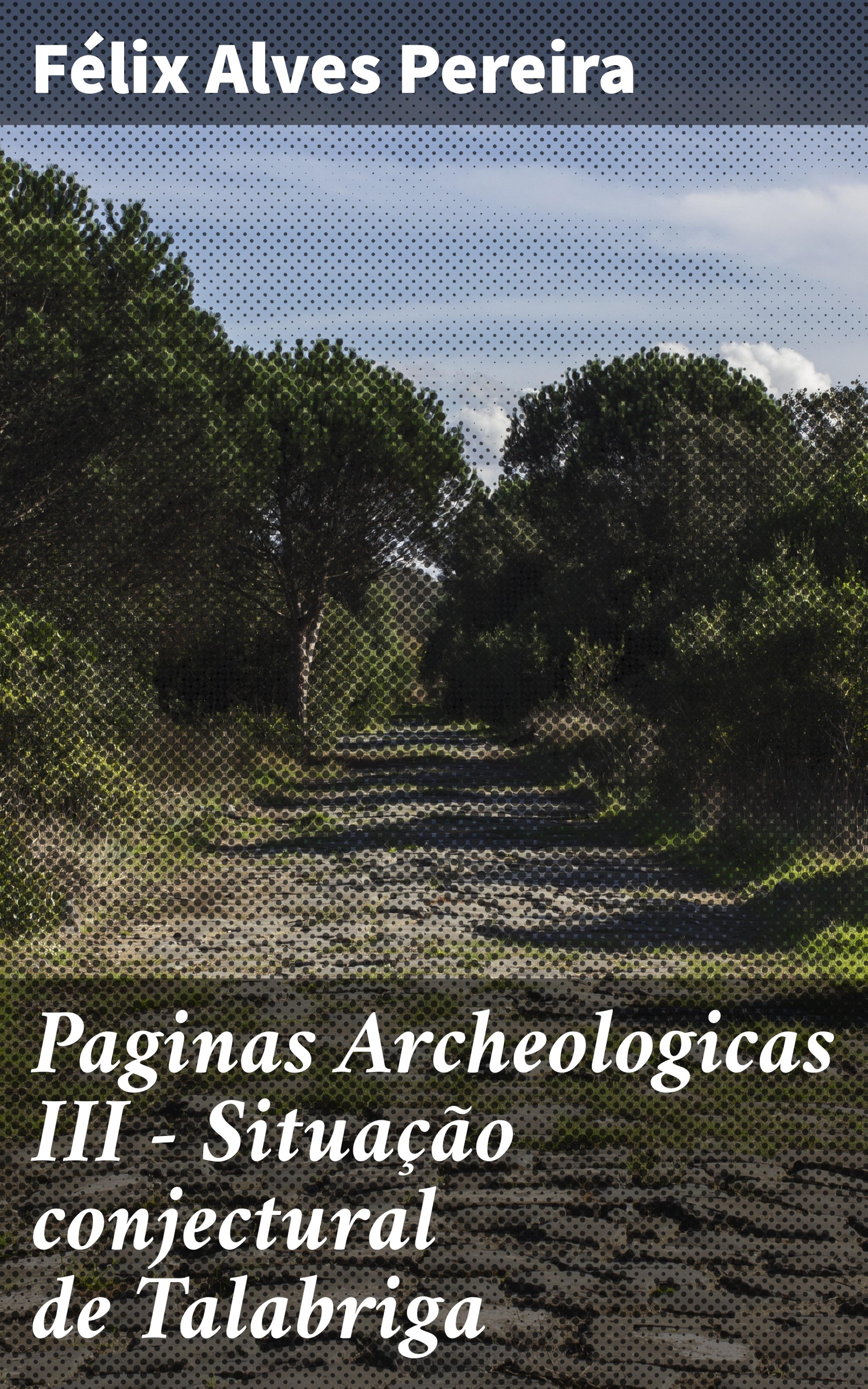 Обложка книги «Paginas Archeologicas III - Situação conjectural de Talabriga»
