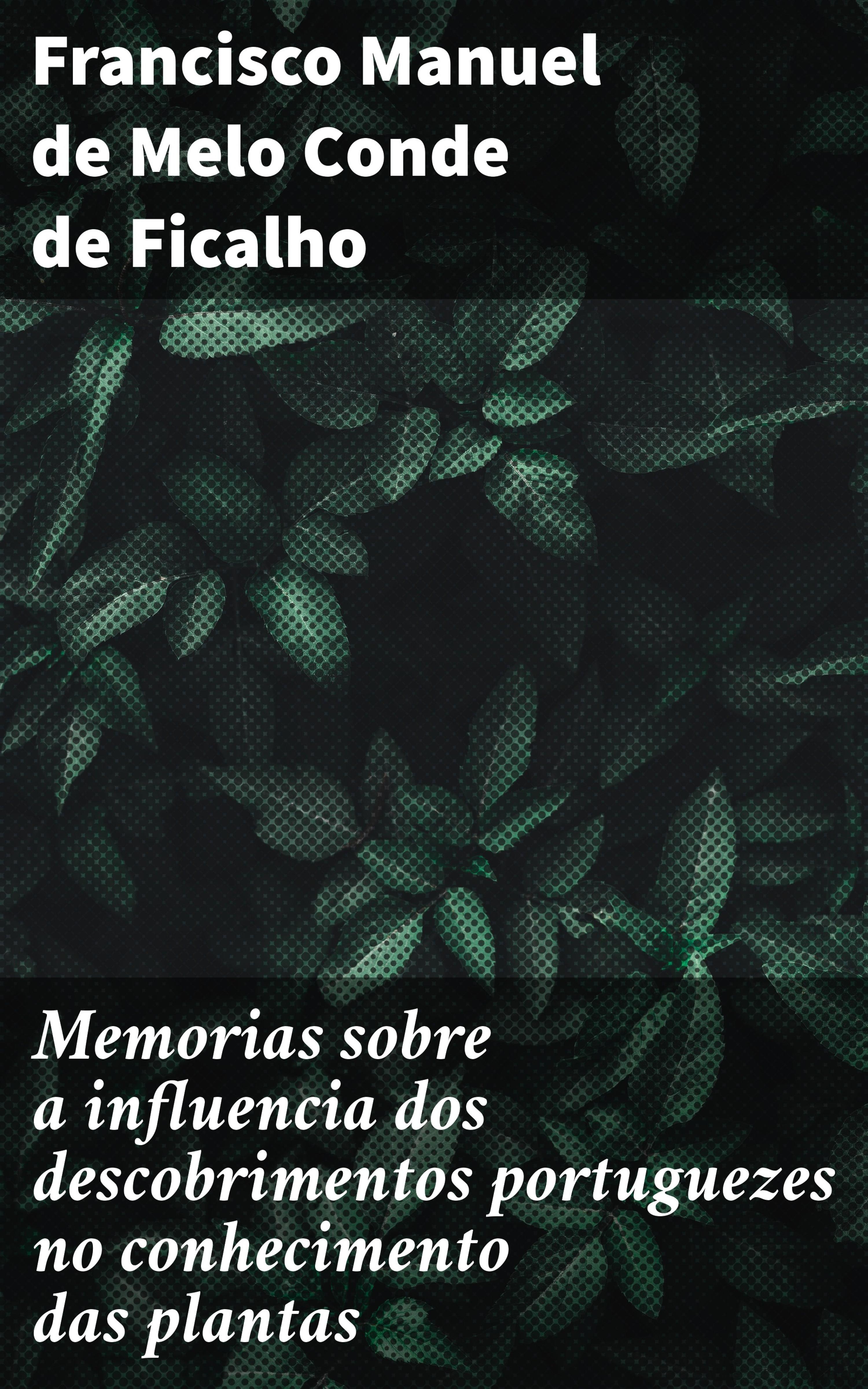 Обложка книги «Memorias sobre a influencia dos descobrimentos portuguezes no conhecimento das plantas»