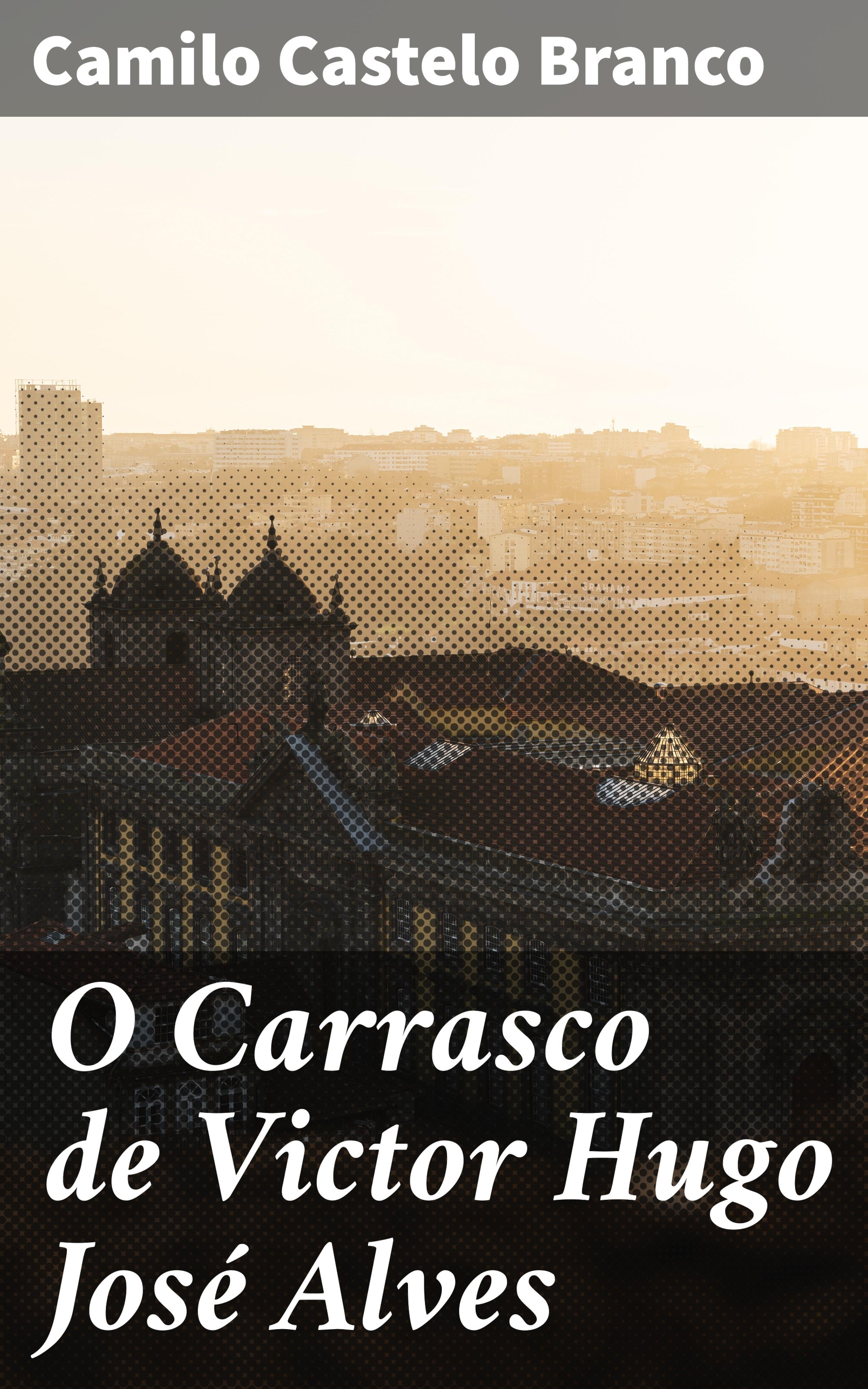 Обложка книги «O Carrasco de Victor Hugo José Alves»