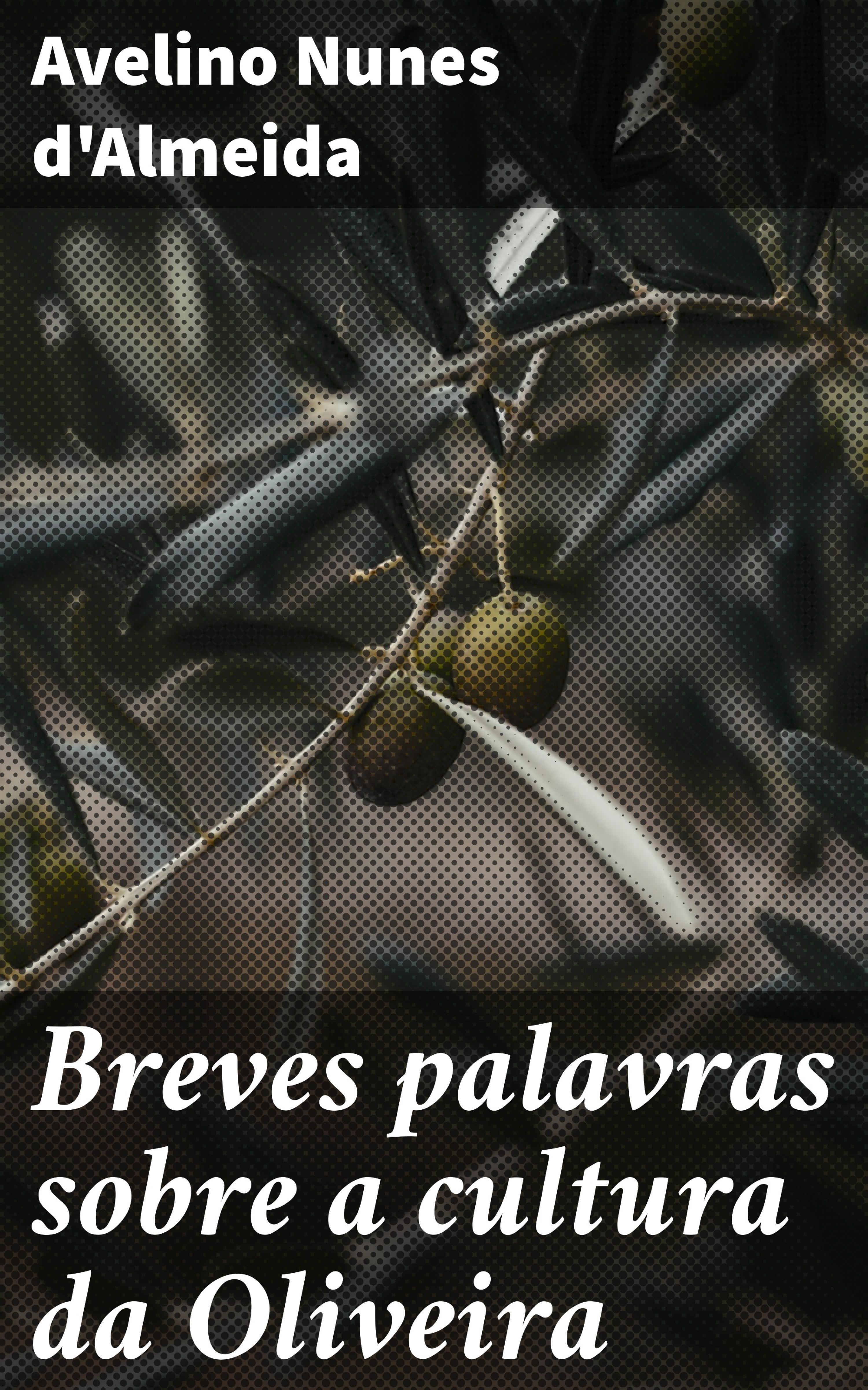 Обложка книги «Breves palavras sobre a cultura da Oliveira»