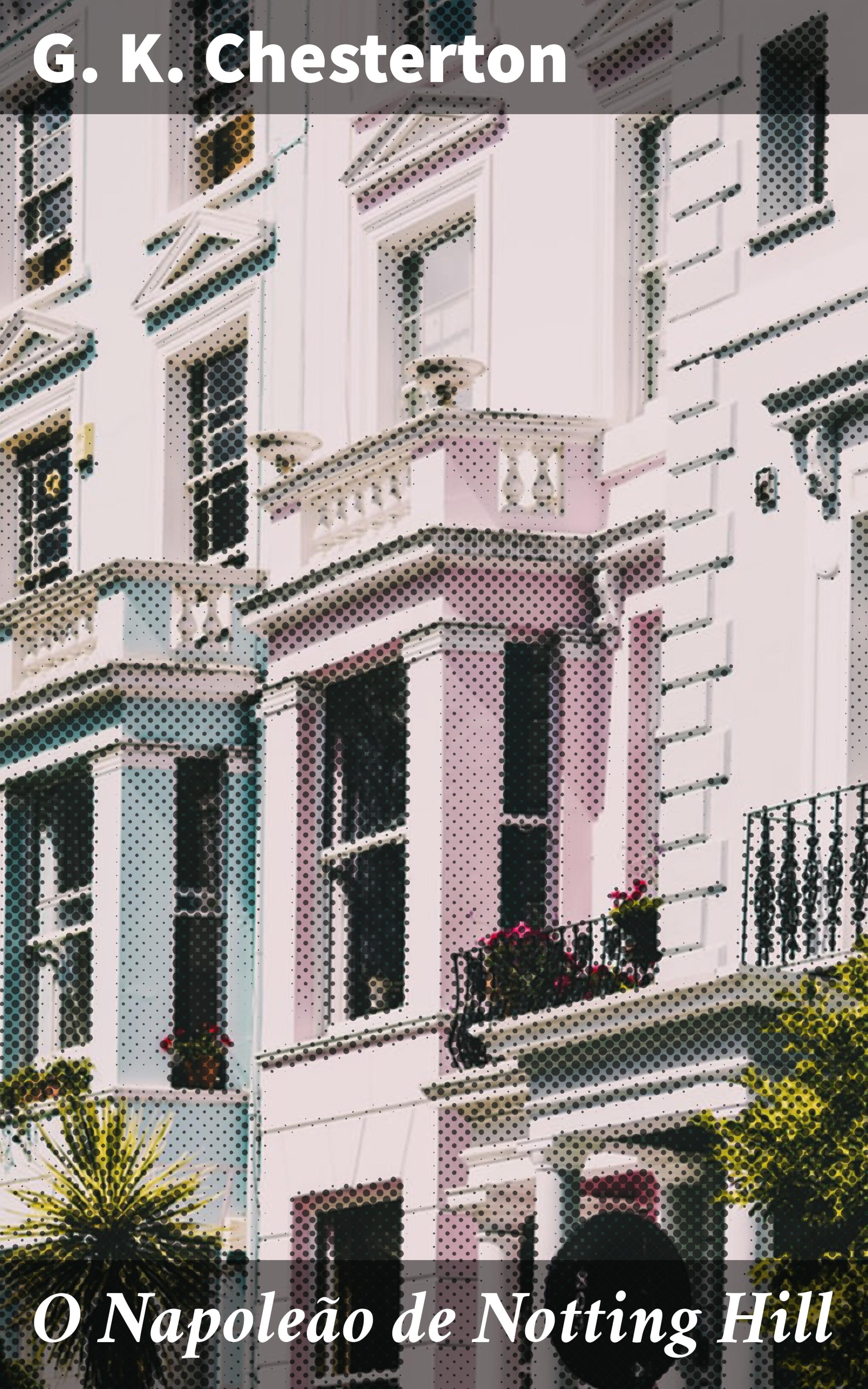 Обложка книги «O Napoleão de Notting Hill»