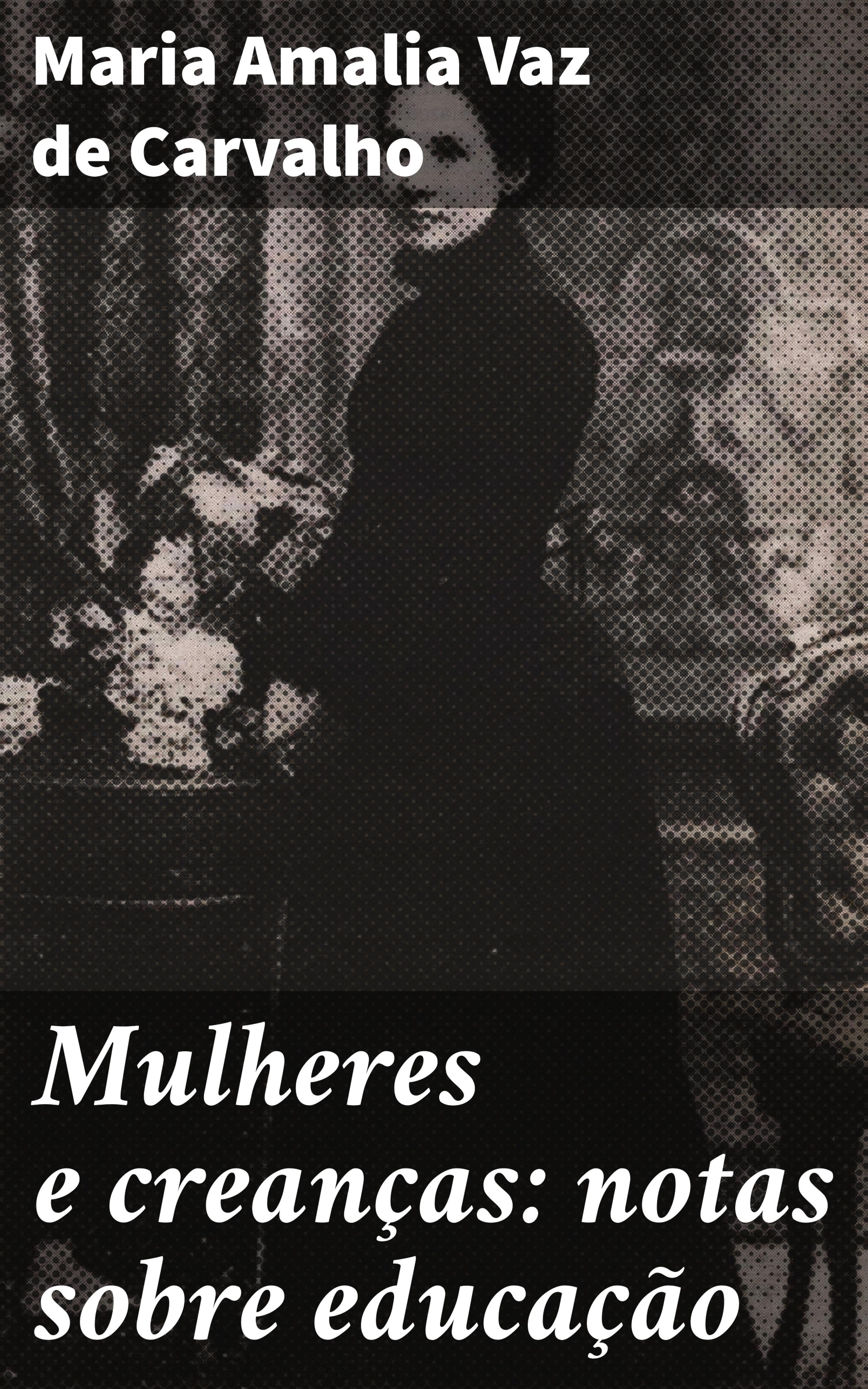Обложка книги «Mulheres e creanças: notas sobre educação»