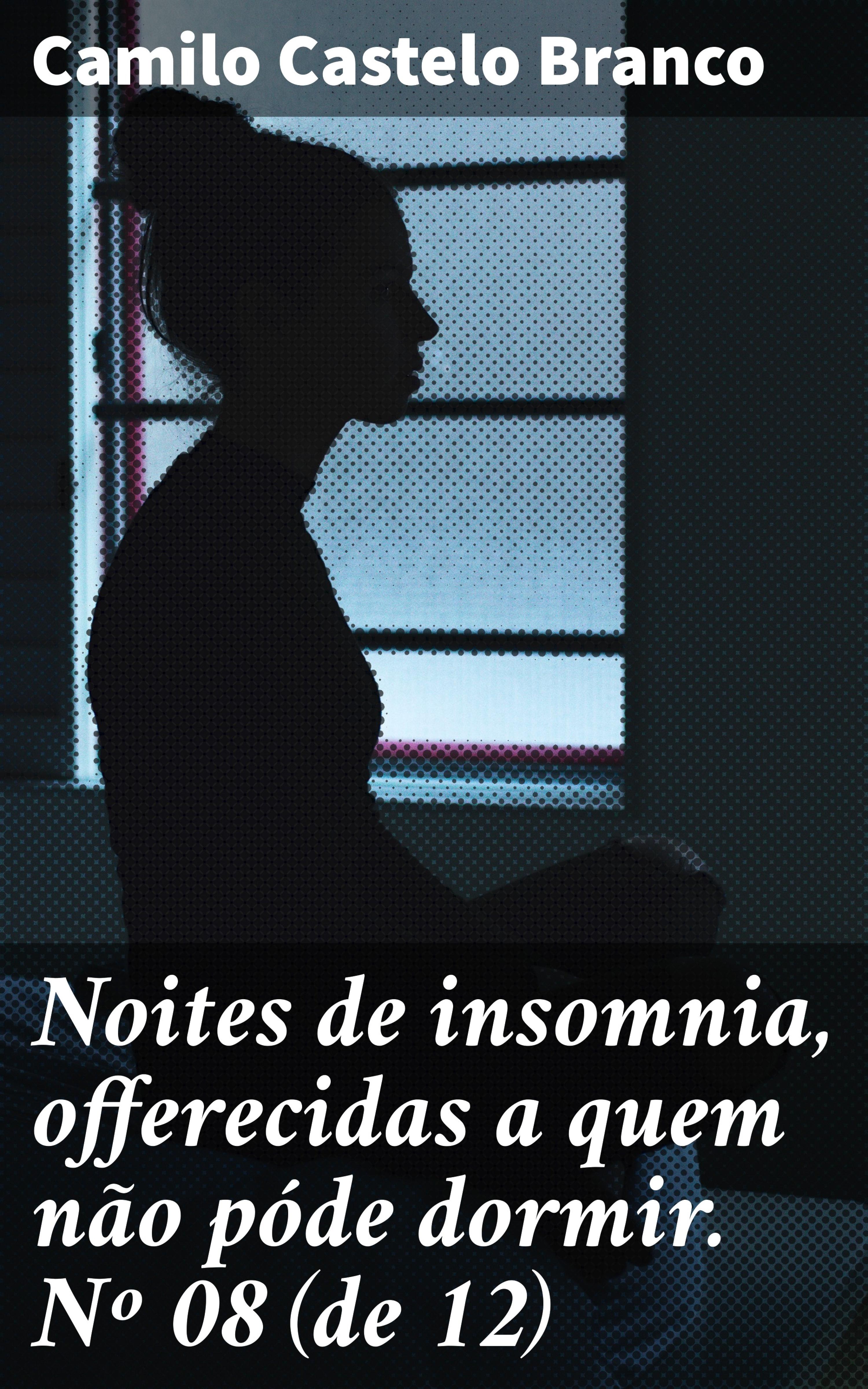 Обложка книги «Noites de insomnia, offerecidas a quem não póde dormir. Nº 08 (de 12)»