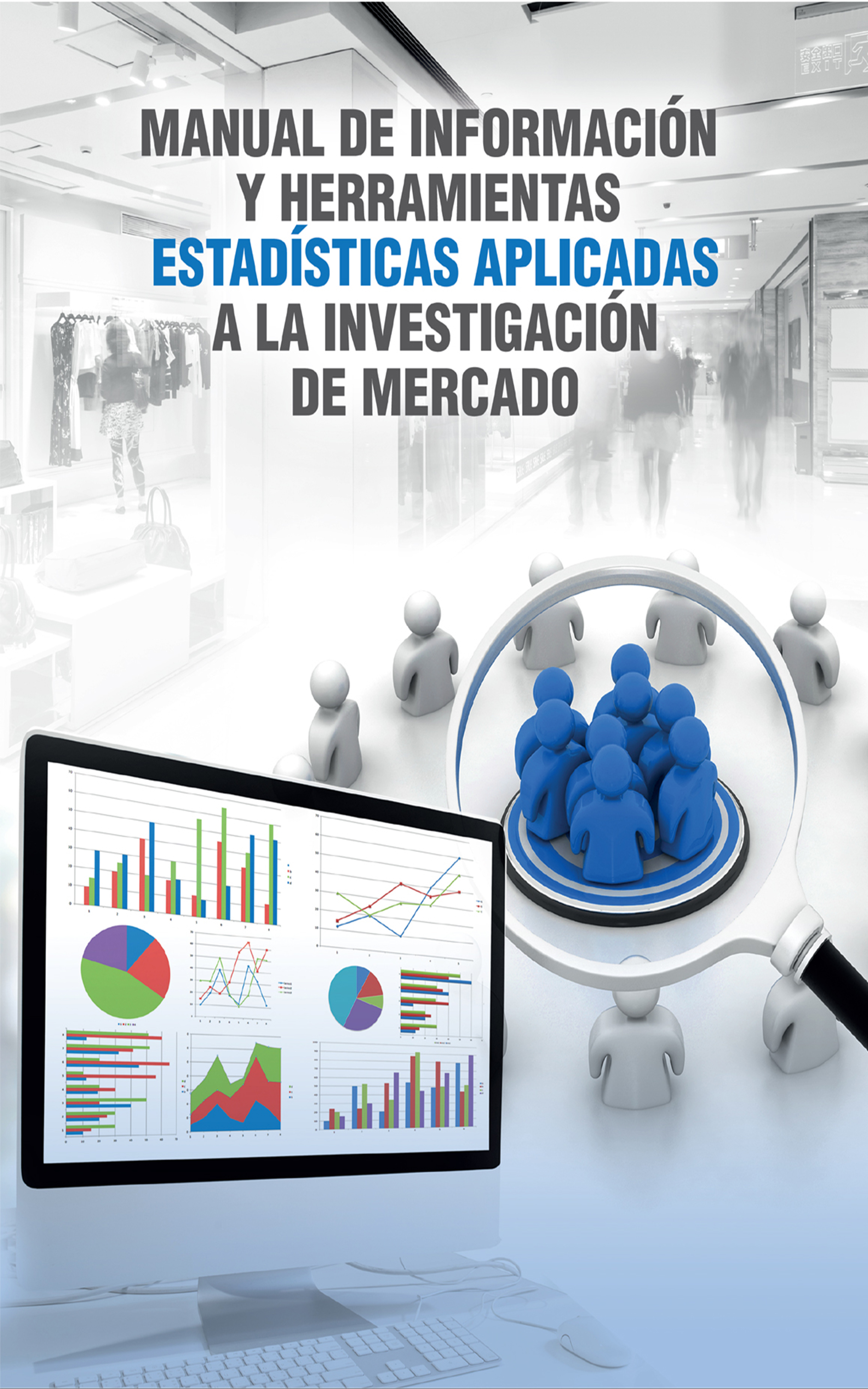 Обложка книги «Manual de información y herramientas estadísticas aplicadas a la investigación de mercado»