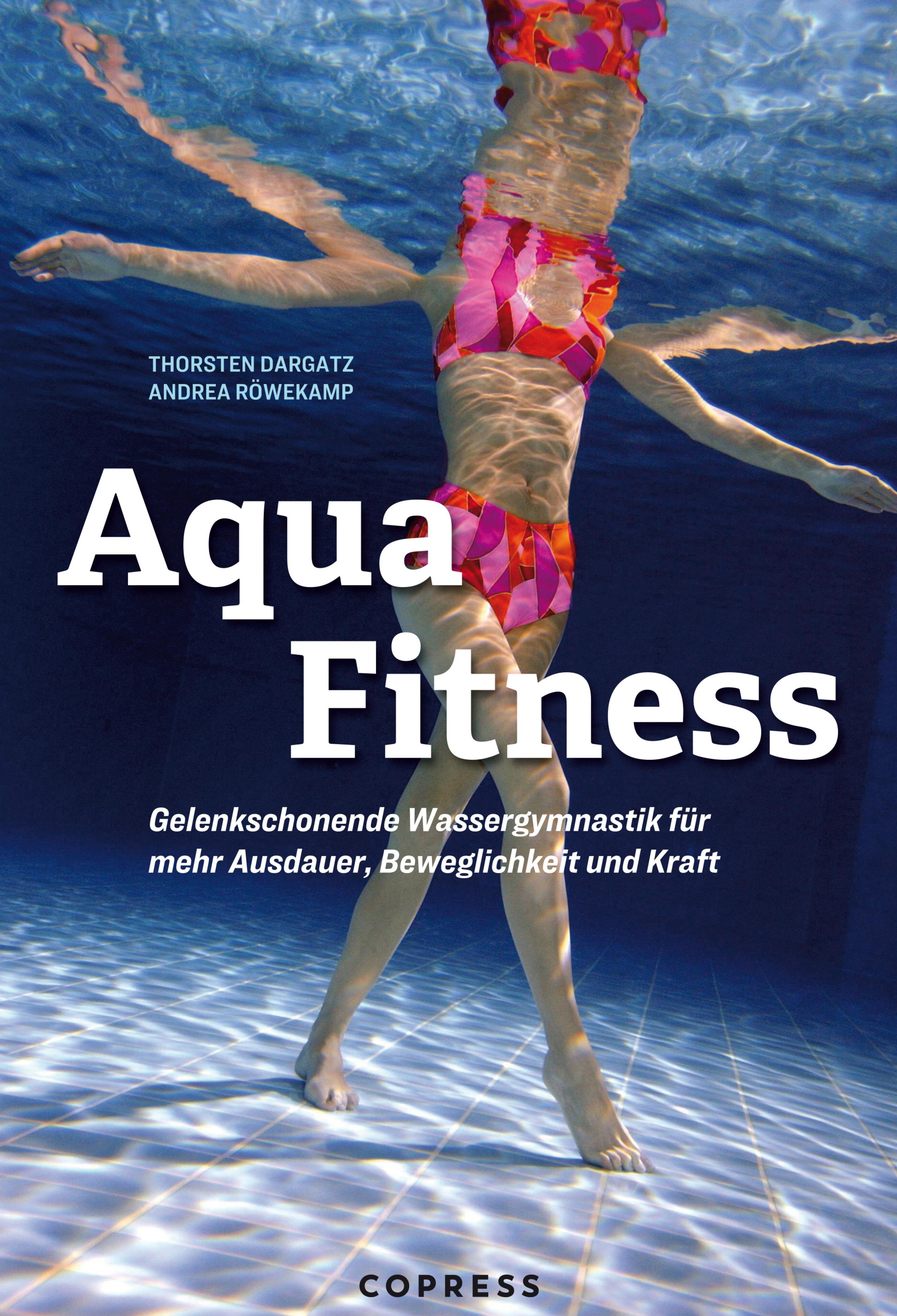 Обложка книги «Aqua Fitness. Gelenkschonende Wassergymnastik für mehr Ausdauer, Beweglichkeit und Kraft»