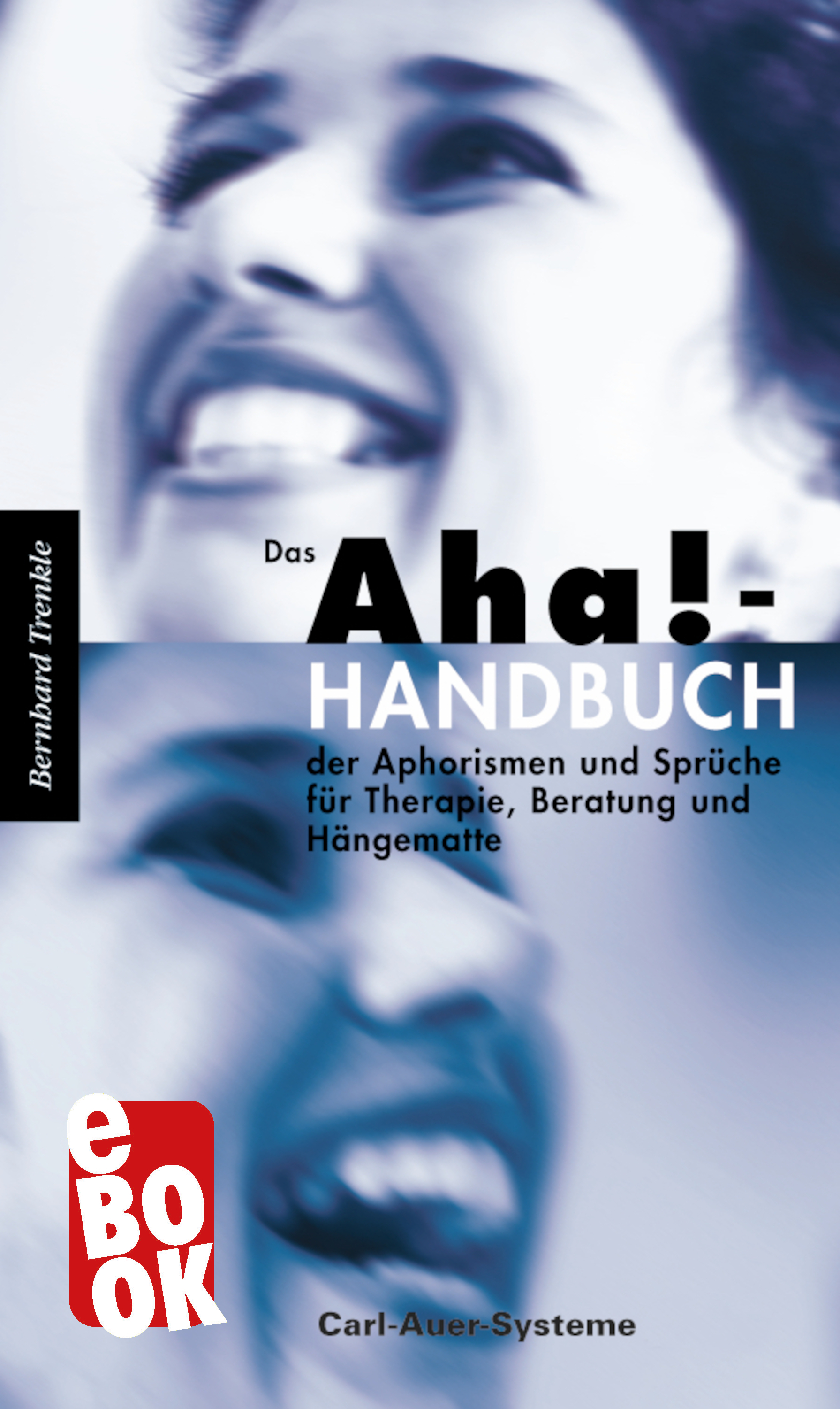 Обложка книги «Das Aha!-Handbuch der Aphorismen und Sprüche Therapie, Beratung und Hängematte»