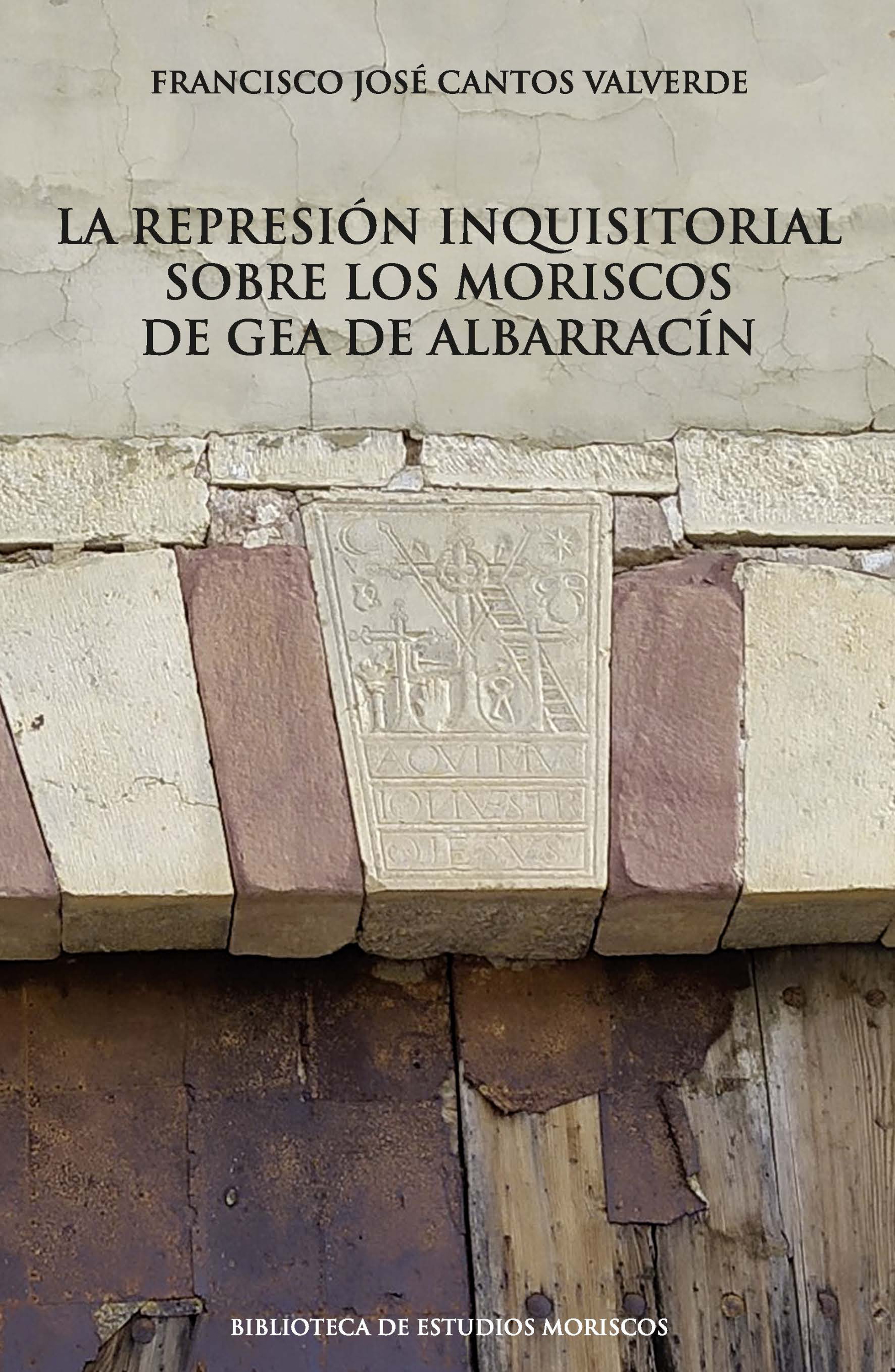 Обложка книги «La represión inquisitorial sobre los moriscos de Gea de Albarracín»