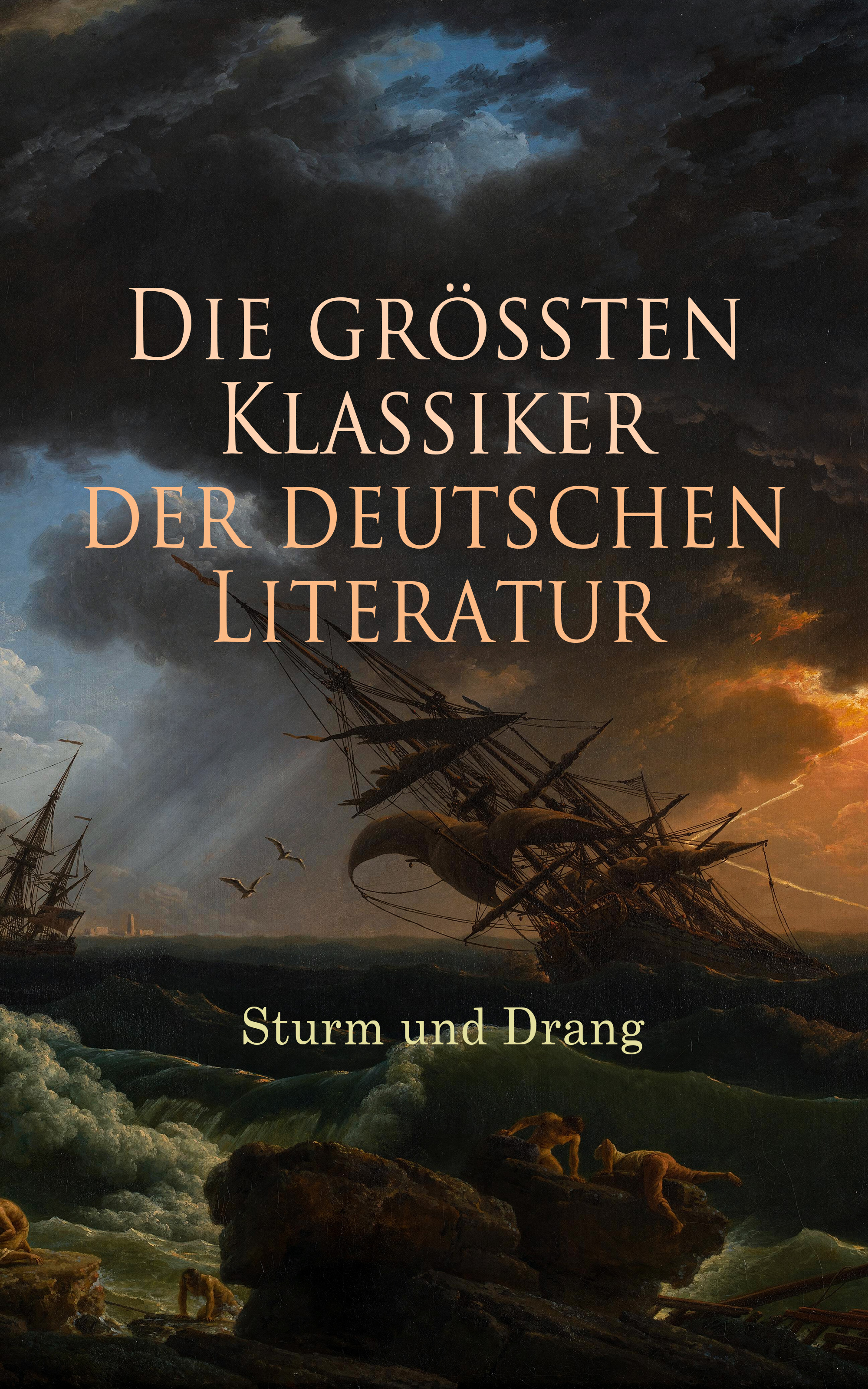 Обложка книги «Die größten Klassiker der deutschen Literatur: Sturm und Drang»