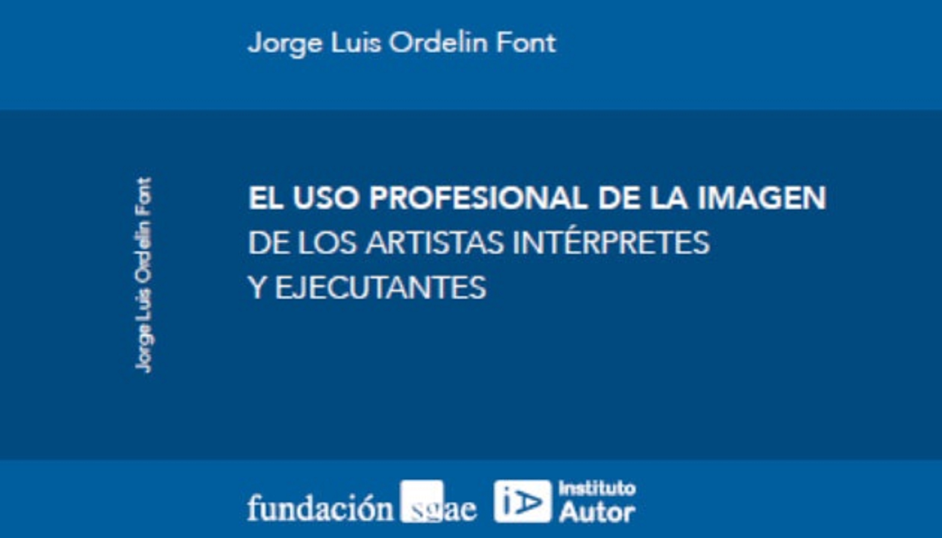 Обложка книги «El uso profesional de la imagen de los artistas intérpretes y ejecutantes»