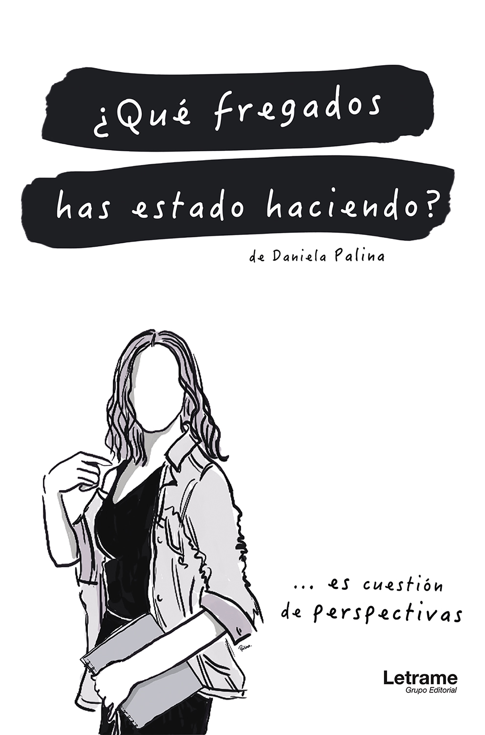 Обложка книги «¿Qué fregados has estado haciendo?»