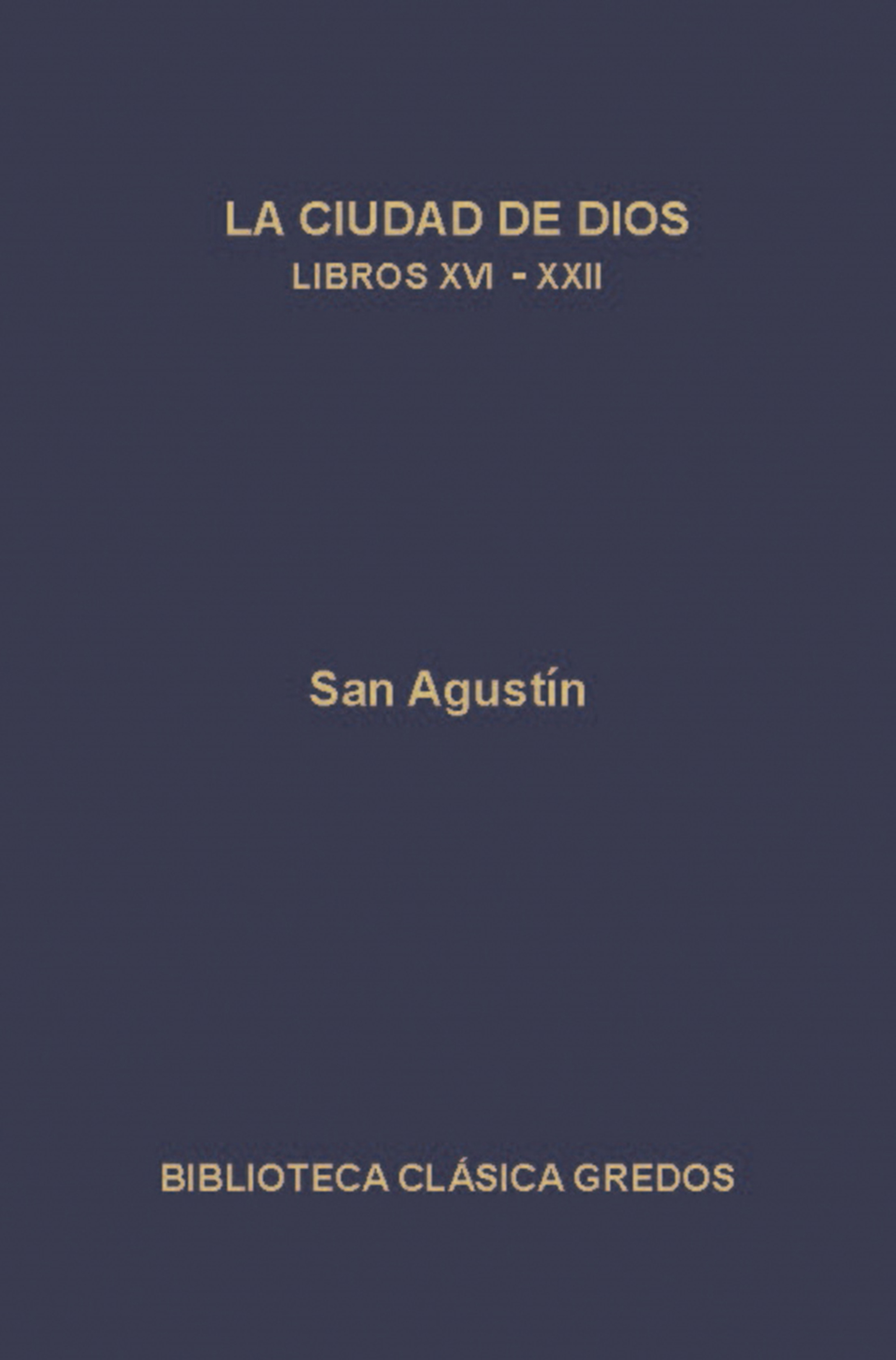 Обложка книги «La ciudad de Dios. Libros XVI-XXII»