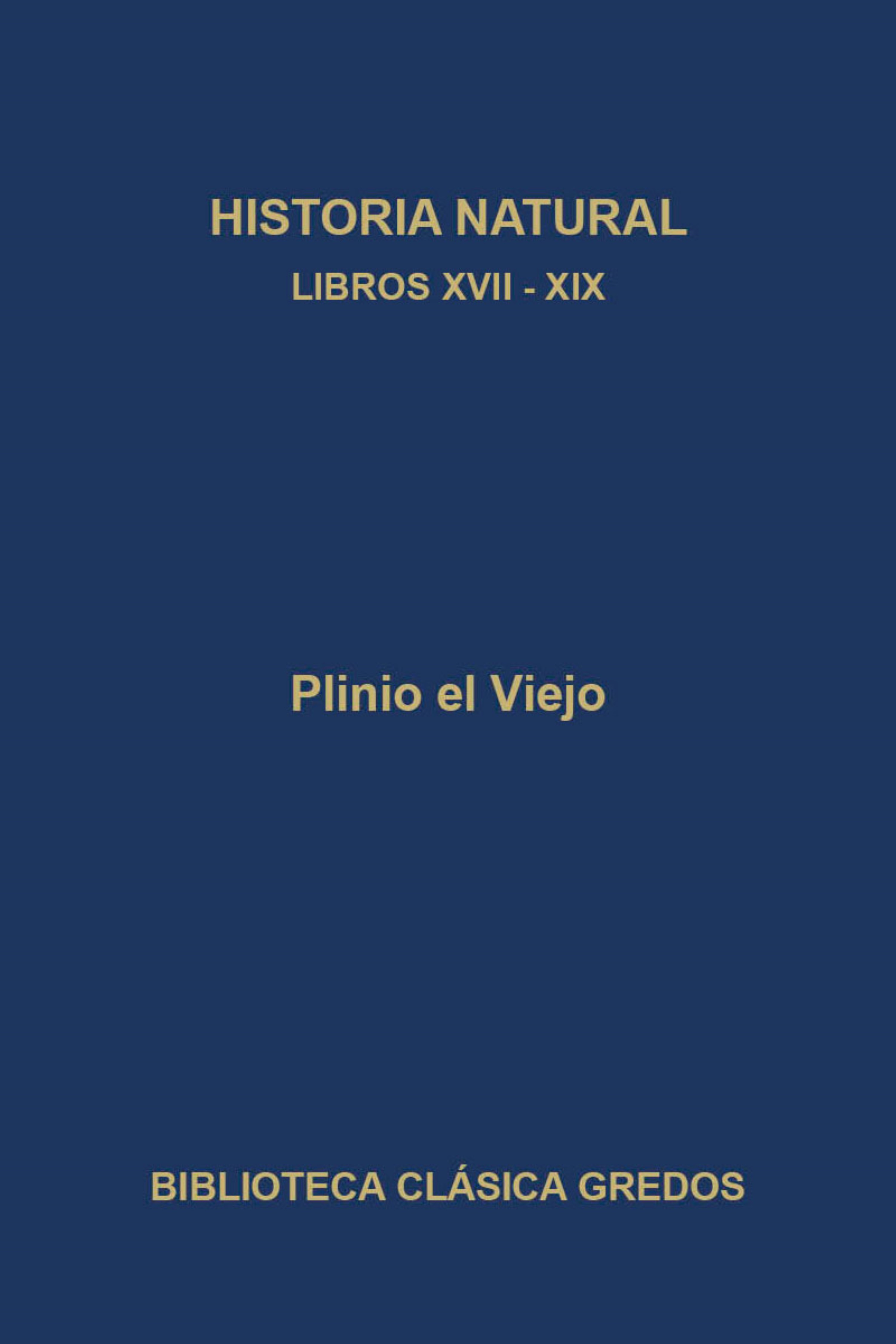 Обложка книги «Historia natural. Libros XVII-XIX»