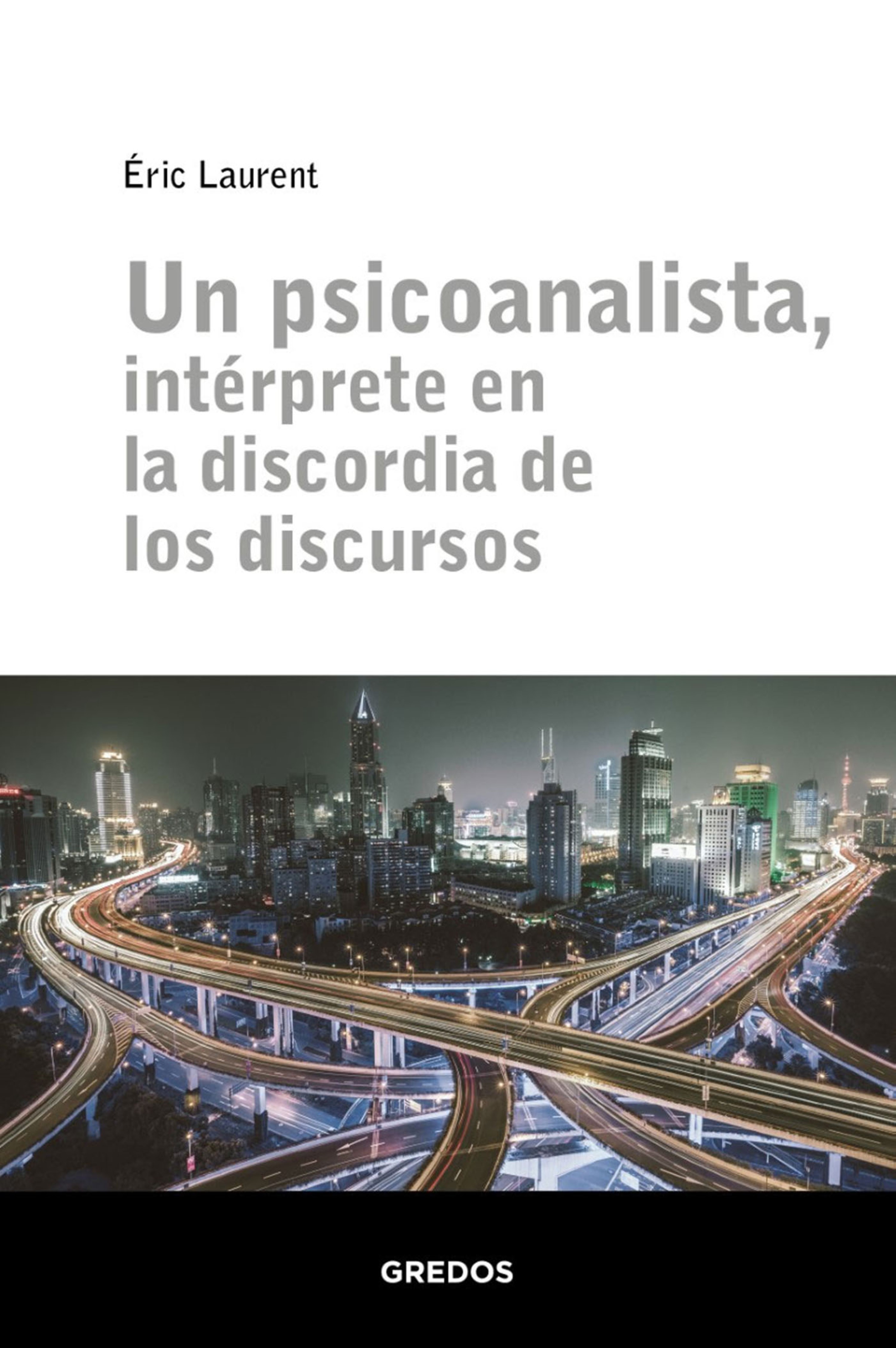 Обложка книги «Un psicoanalista, intérprete en la discordia de los discursos»